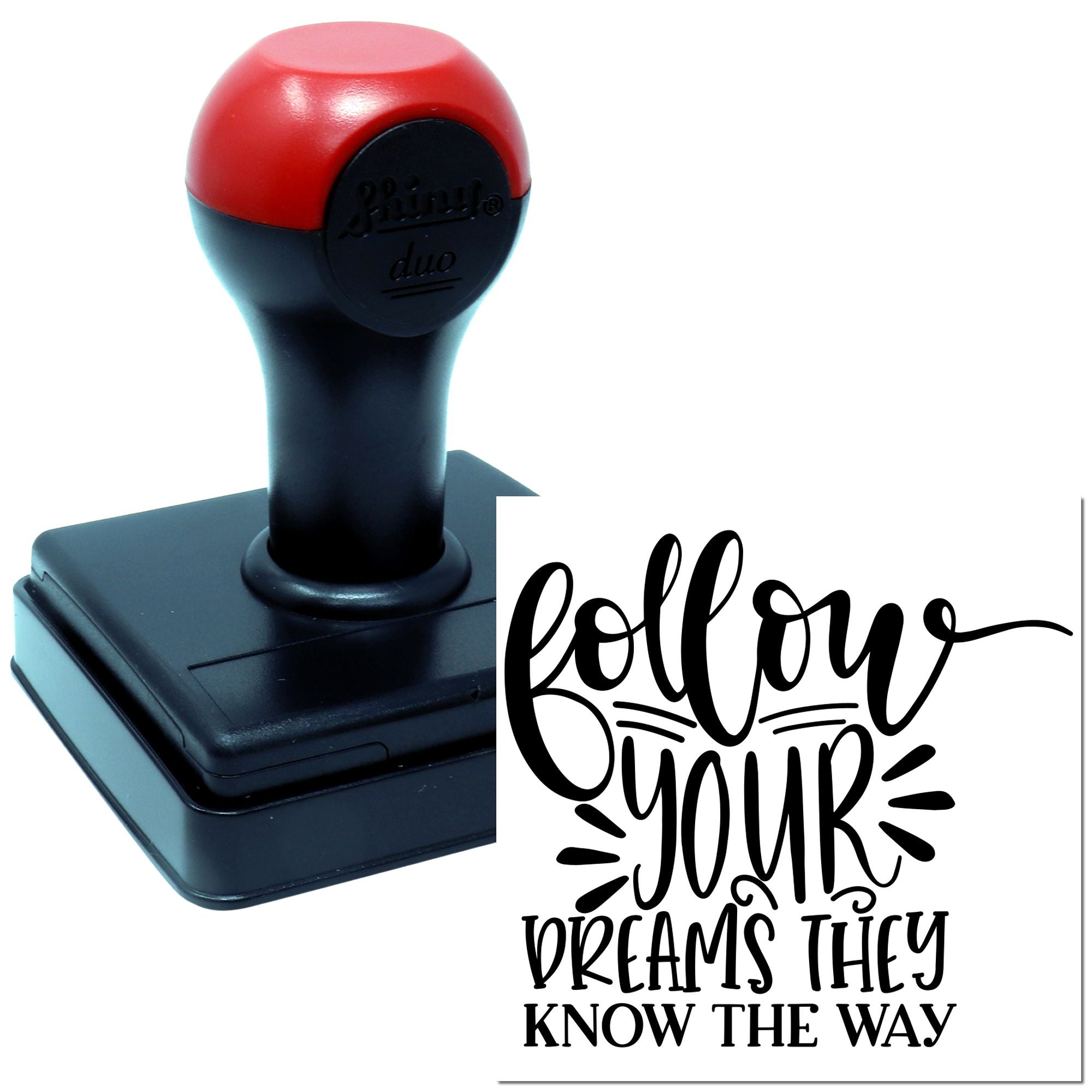 Custom self-inking rubber stamp with inspirational quote, Follow Your Dreams They Know the Way.