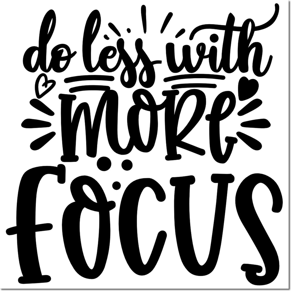 Do less with more focus motivational rubber stamp design with hand-lettered typography for productivity and planning.