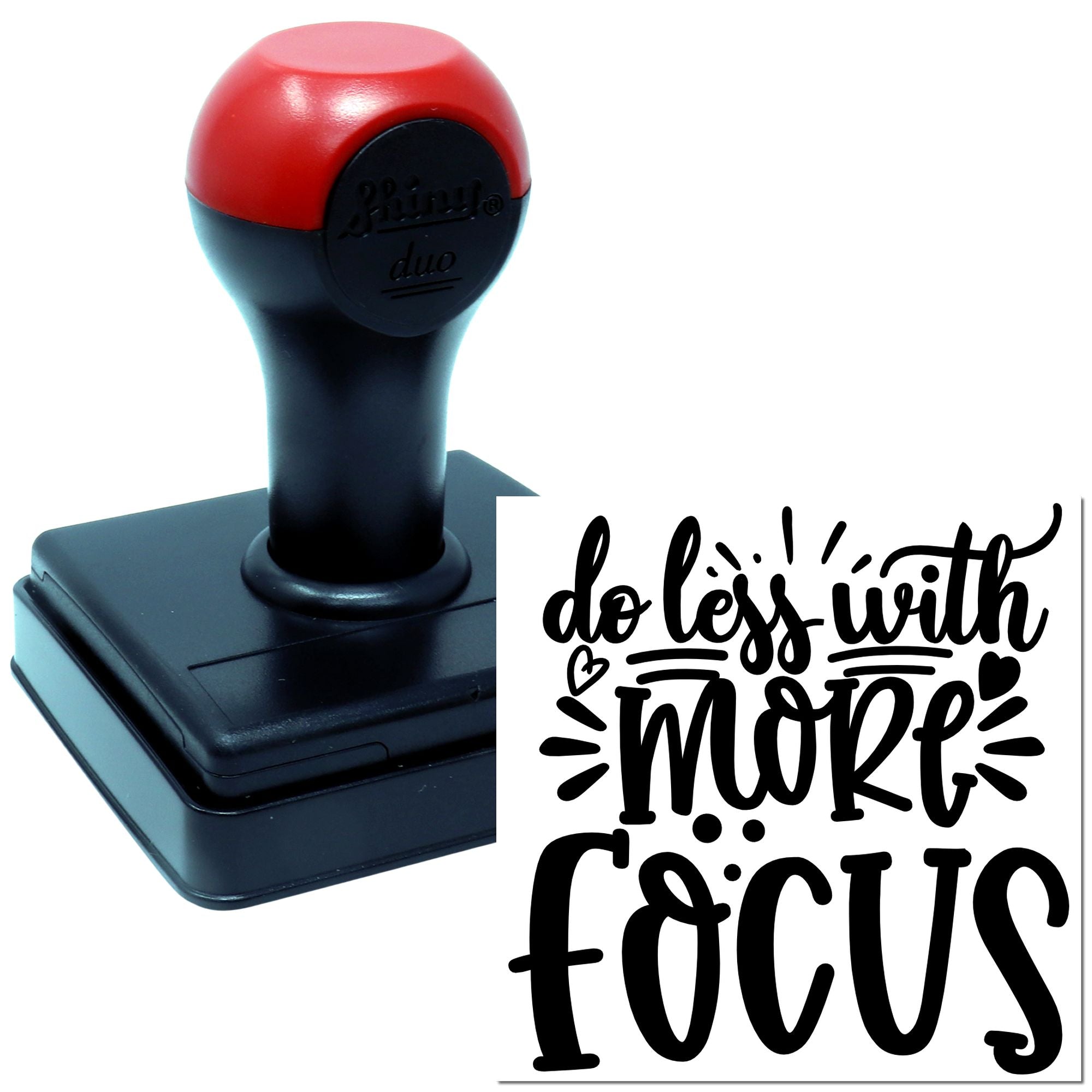 Self-inking rubber stamp with do less with more focus design for motivational office, planner, or business use.