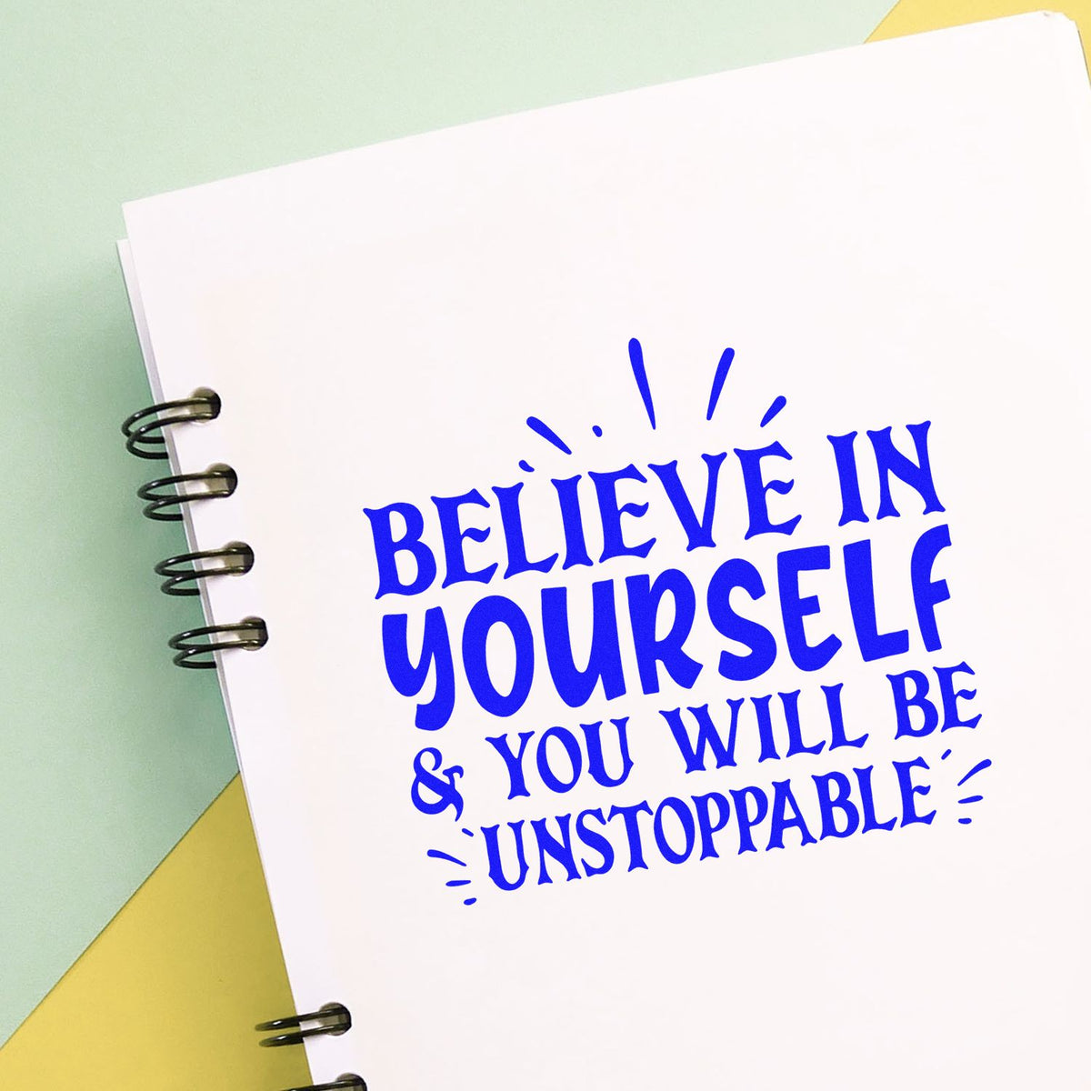 Motivational rubber stamp design with Believe in yourself & you will be unstoppable for journals, planners, and crafts.