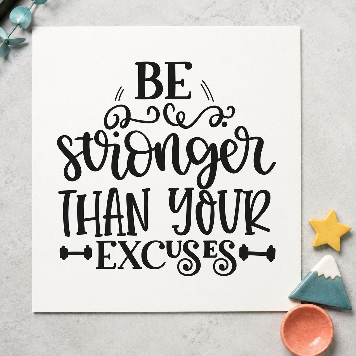 Be Stronger Than Your Excuses Wood Handle Stamp in use 9