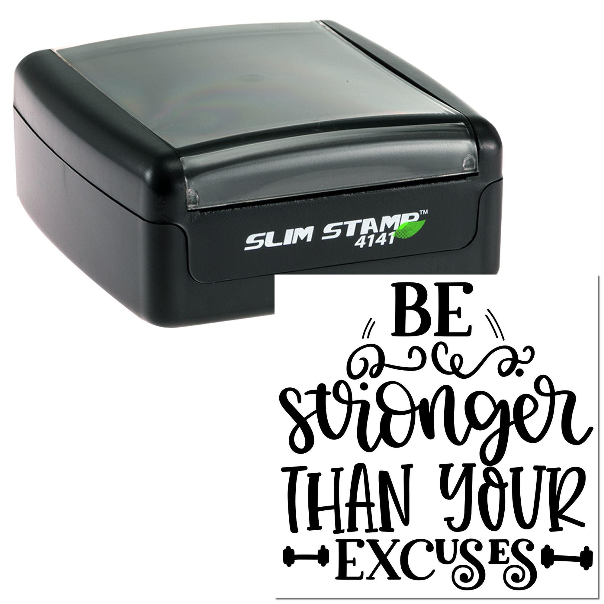 Self-inking rubber stamp with "Be Stronger Than Your Excuses" motivational imprint for custom office or craft use.