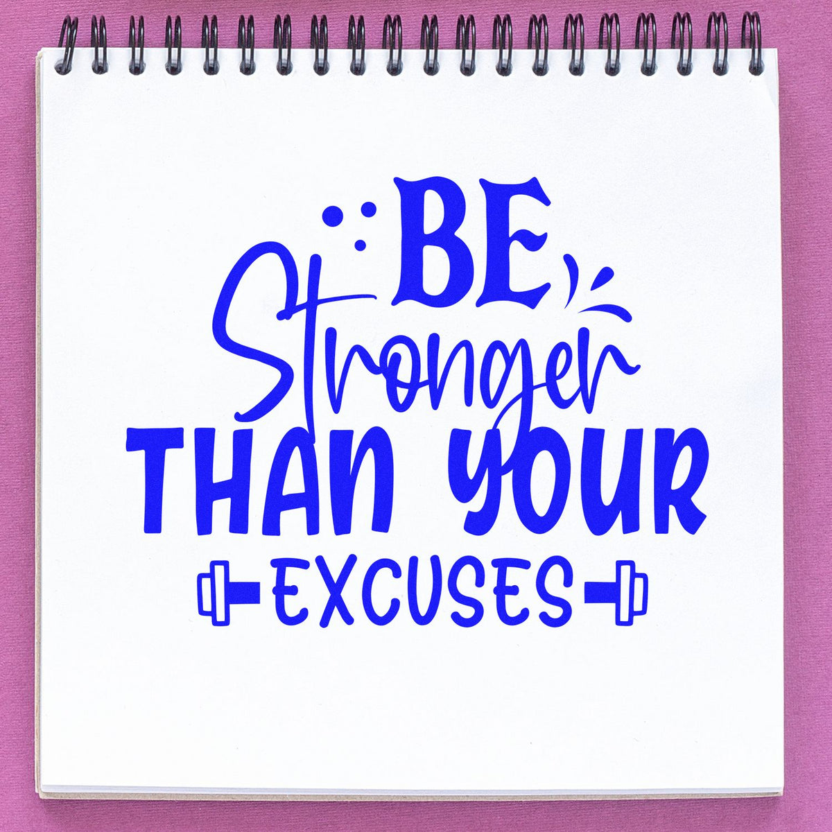 Motivational rubber stamp design with the quote Be stronger than your excuses for journals, fitness, and planners.