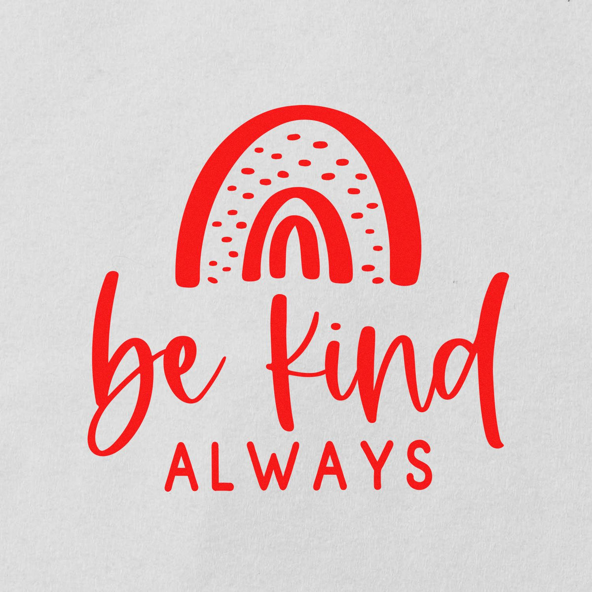 Be Kind Always rubber stamp design with rainbow icon, inspirational kindness message for cards, gifts, and craft projects.