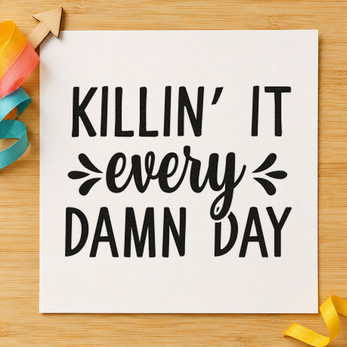 Killin' It Every Damn Day Script Lettering Slim Pre-Inked Stamp in use 3