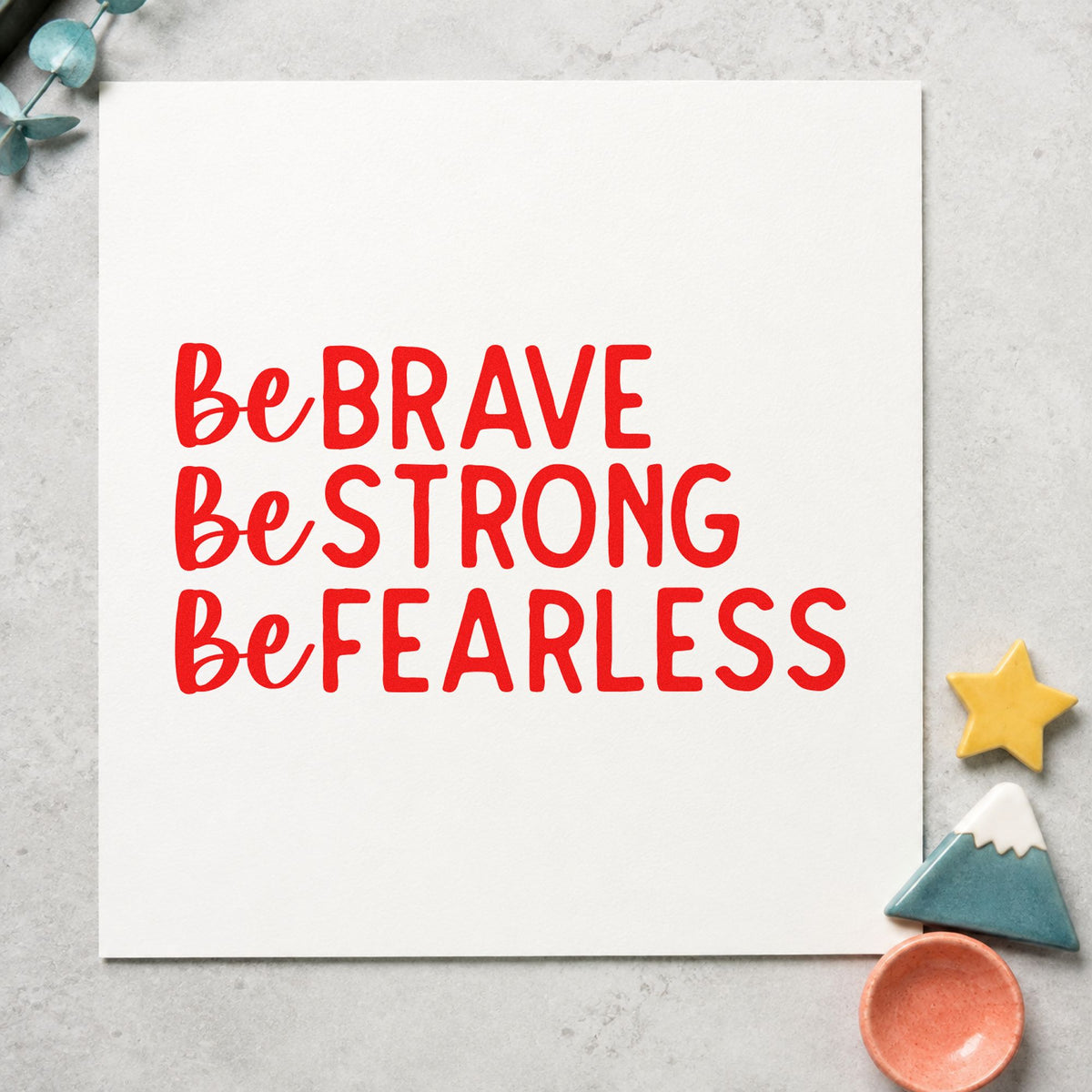 Be Brave Strong Fearless Self-Inking Stamp in use 7