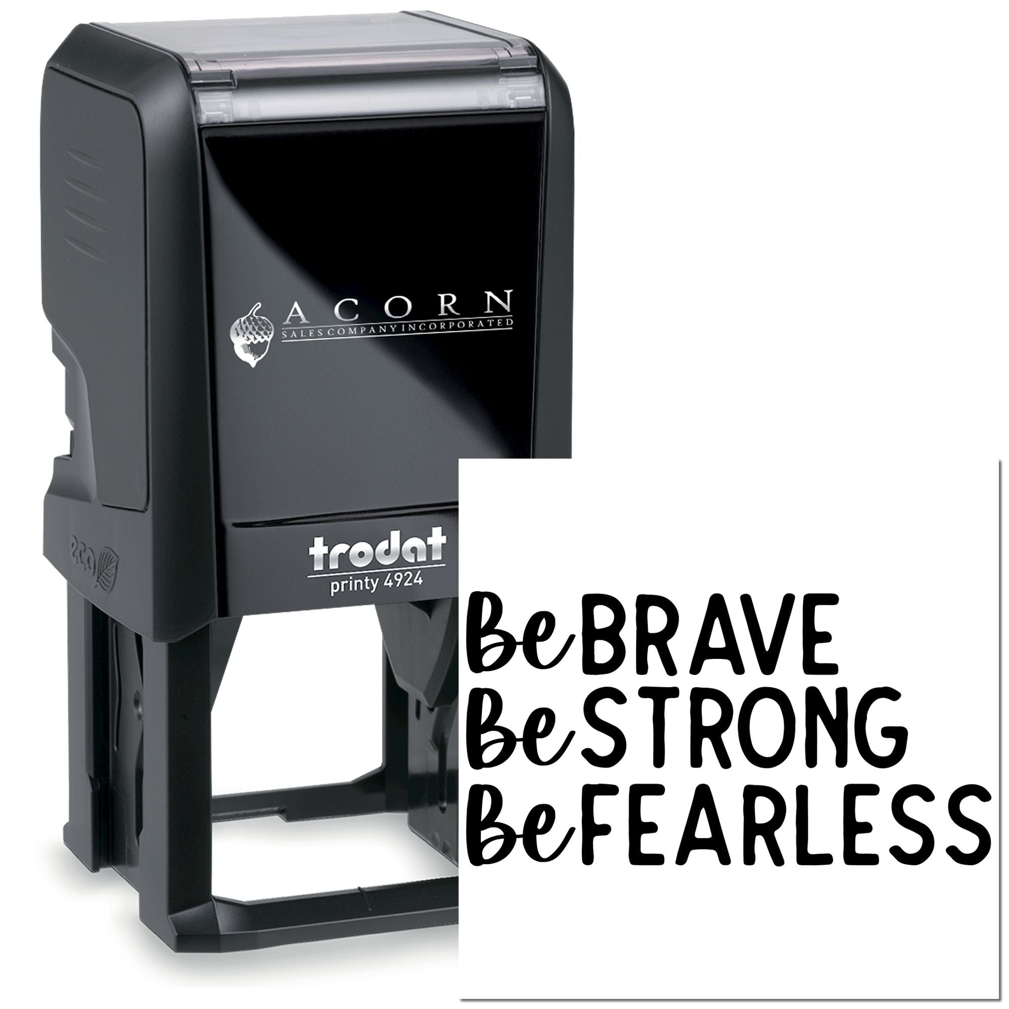 Custom self-inking rubber stamp with Be Brave Be Strong Be Fearless message for motivational branding and craft projects.