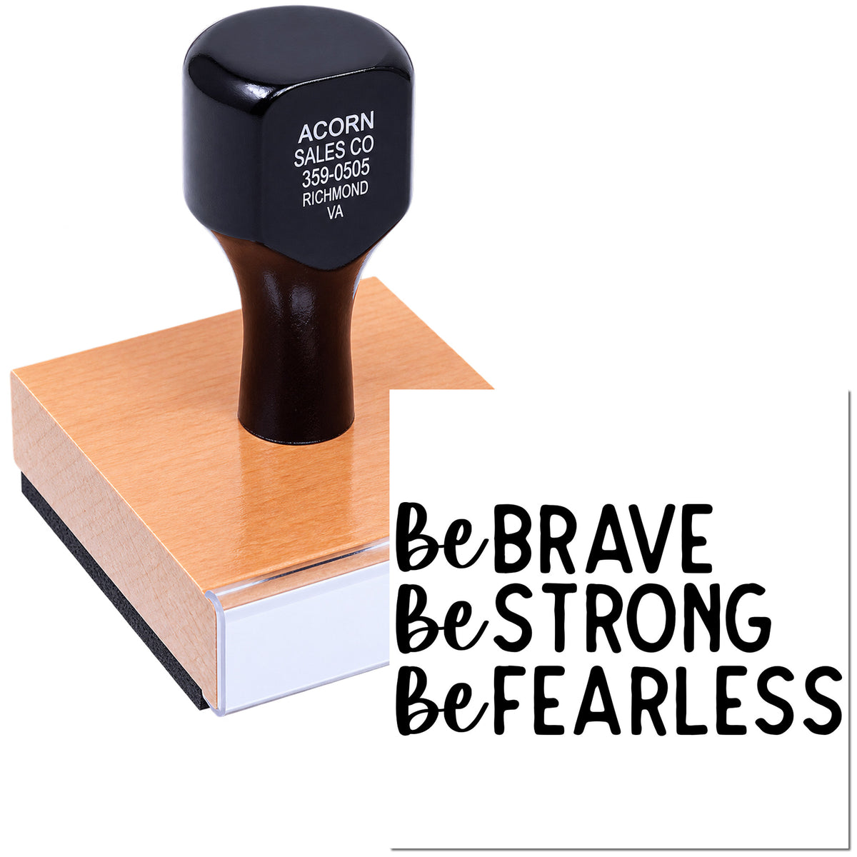 Custom rubber stamp with inspirational quote, Be Brave, Be Strong, Be Fearless, for motivational crafting.