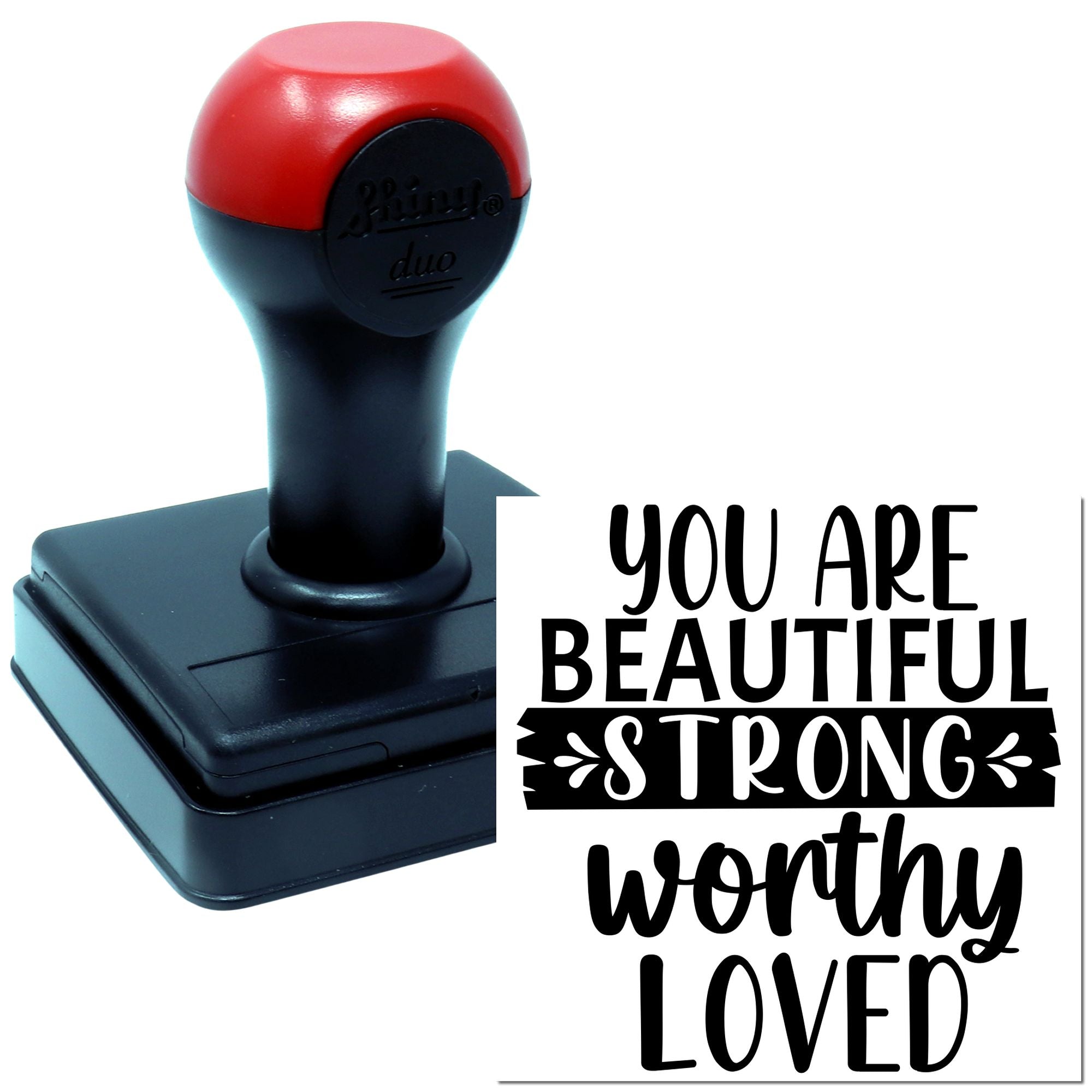 Inspirational rubber stamp with you are beautiful, strong, worthy, loved message for cards, journaling, and crafts.