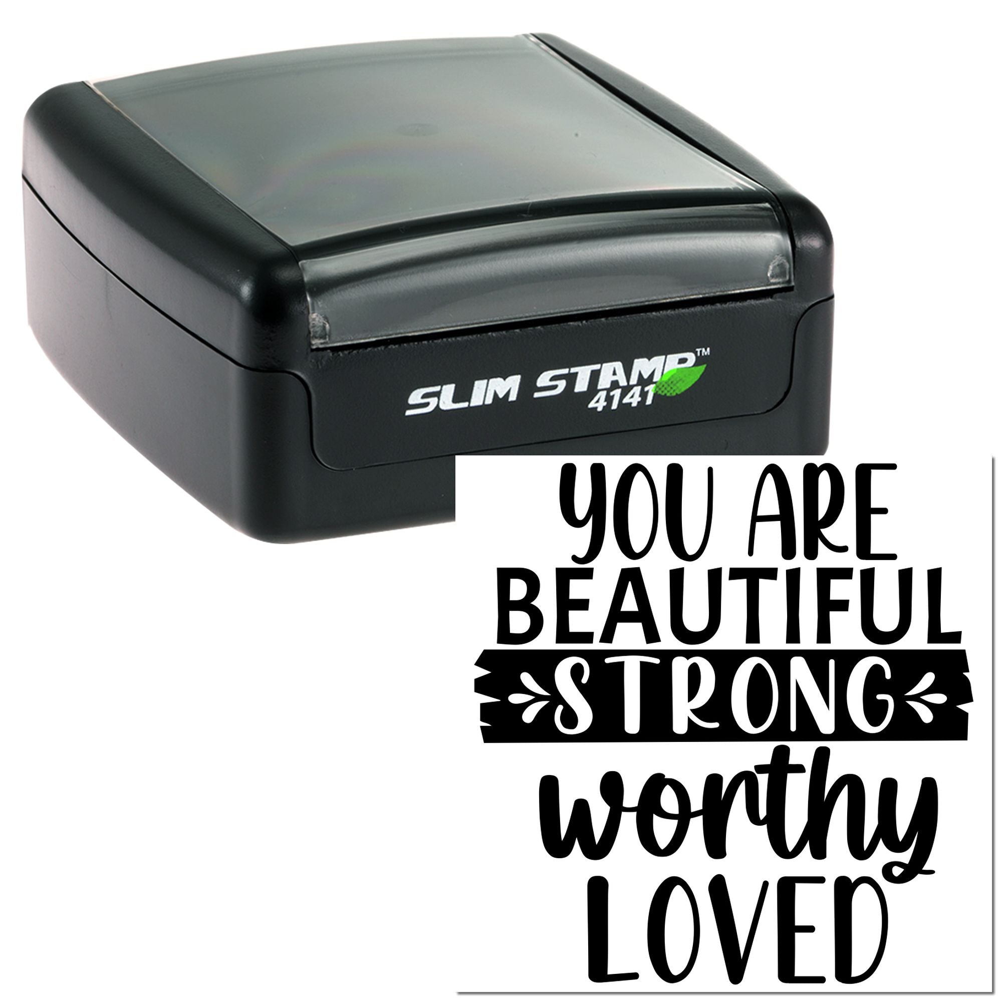 Slim Stamp 4141 rubber stamp with You Are Beautiful, Strong, Worthy, Loved quote for self-love and encouragement.