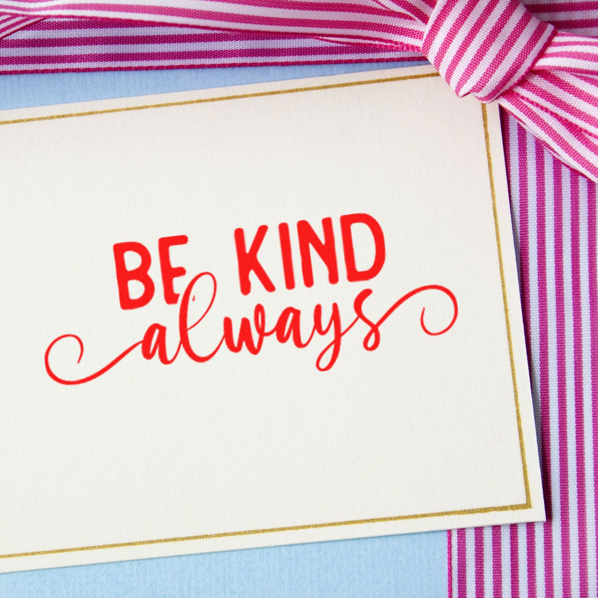 Be Kind Always rubber stamp sentiment on greeting card with pink ribbon, perfect for handmade cardmaking and crafting.