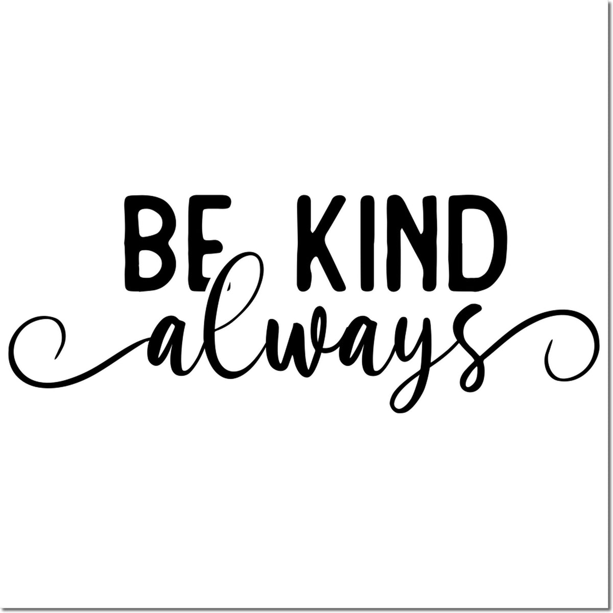 Be Kind Always rubber stamp design with bold and script typography for inspirational crafts, stationery, and handmade cards