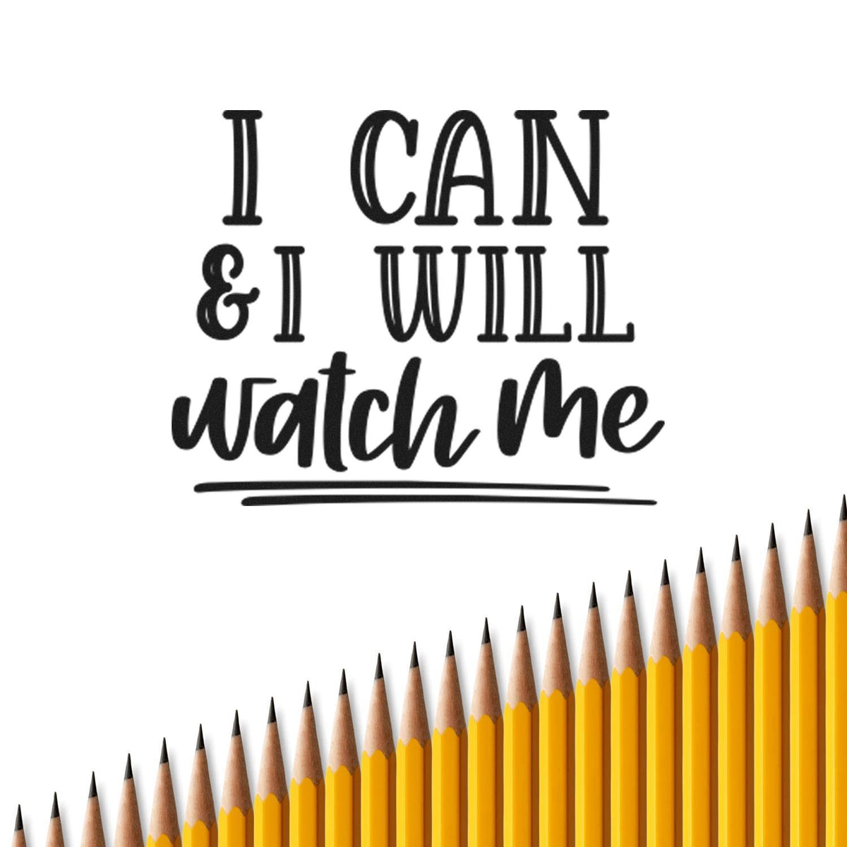 I Can I Will Watch Me Slim Pre-Inked Stamp imprint stamped in black ink. The phrase "I can & I will watch me" combines decorative capitals and script with underlines.