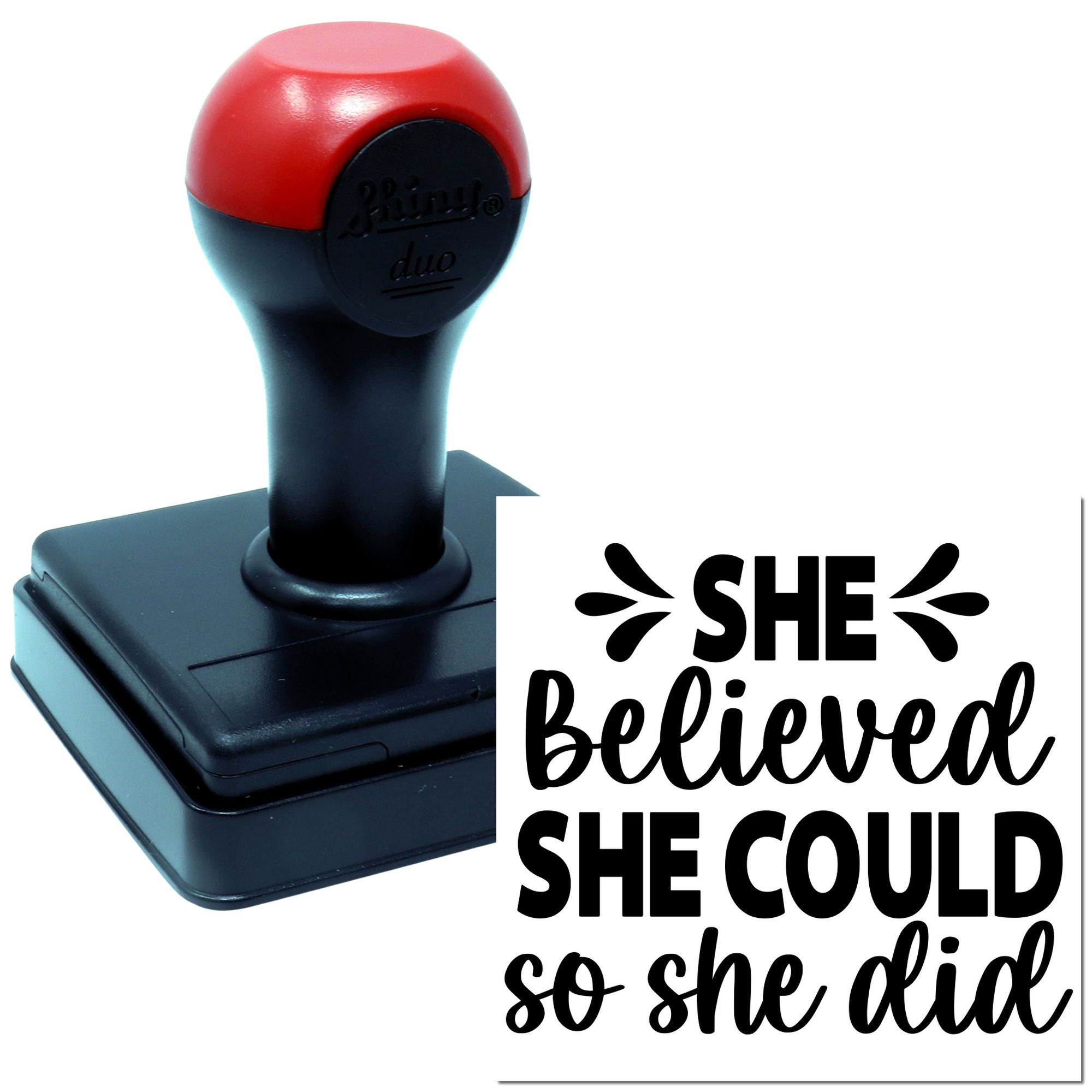 Self-inking rubber stamp with She believed she could so she did inspirational quote for custom stamping.