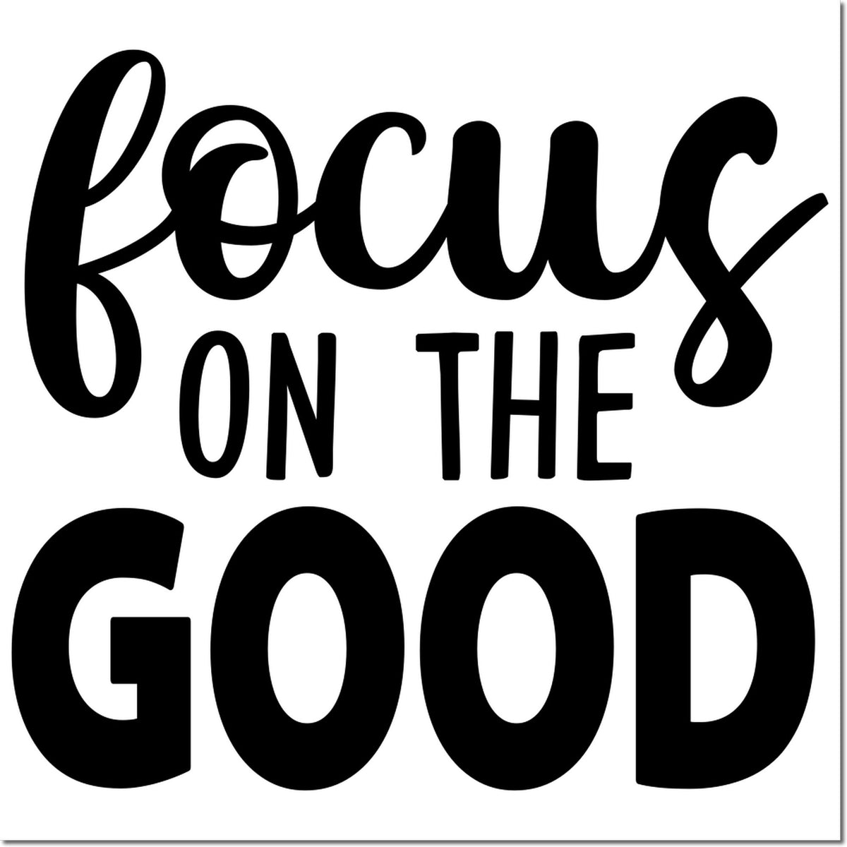 Focus on the Good rubber stamp design with bold motivational lettering for crafts