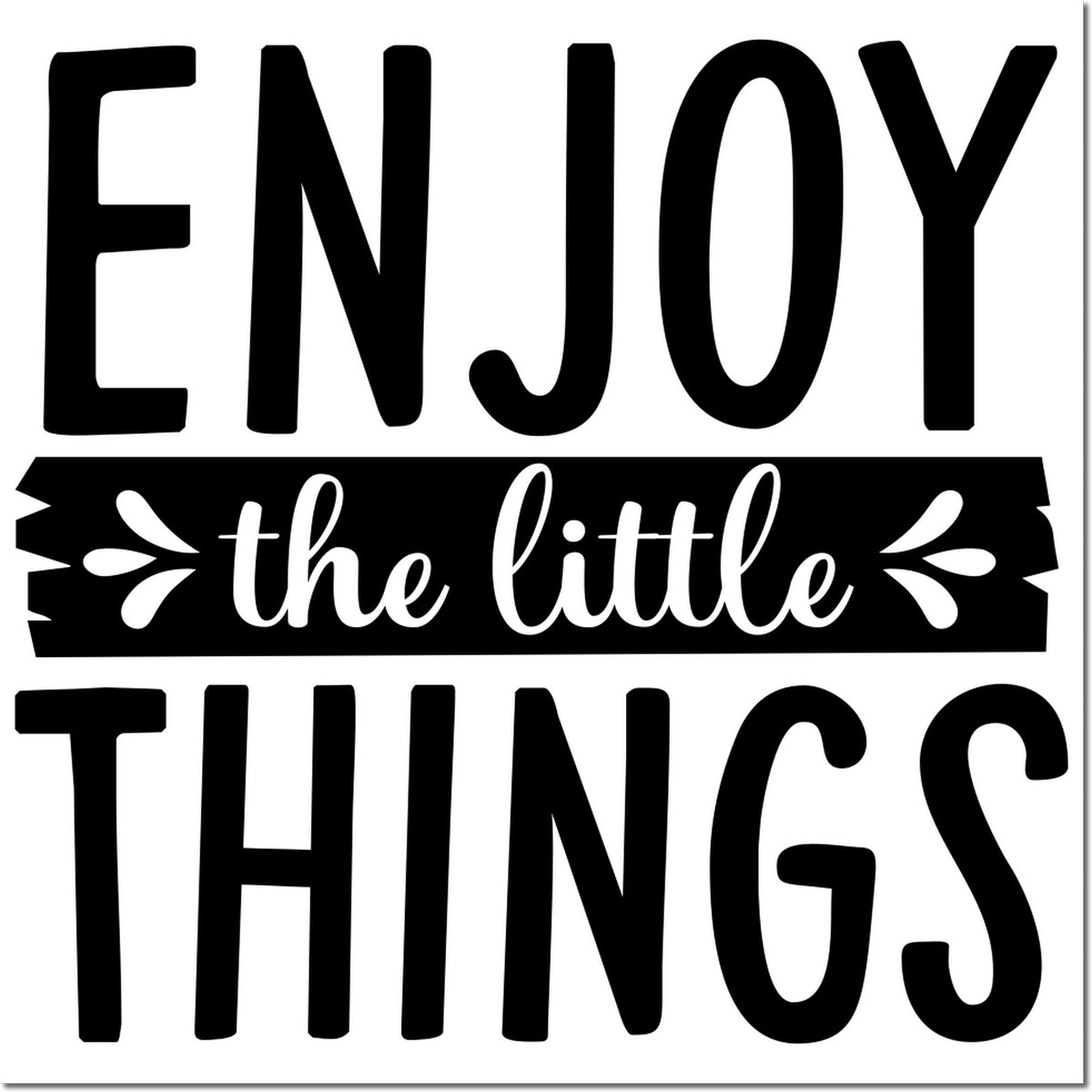 Enjoy the Little Things rubber stamp quote design with bold decorative lettering for DIY crafts, journaling, and card making.