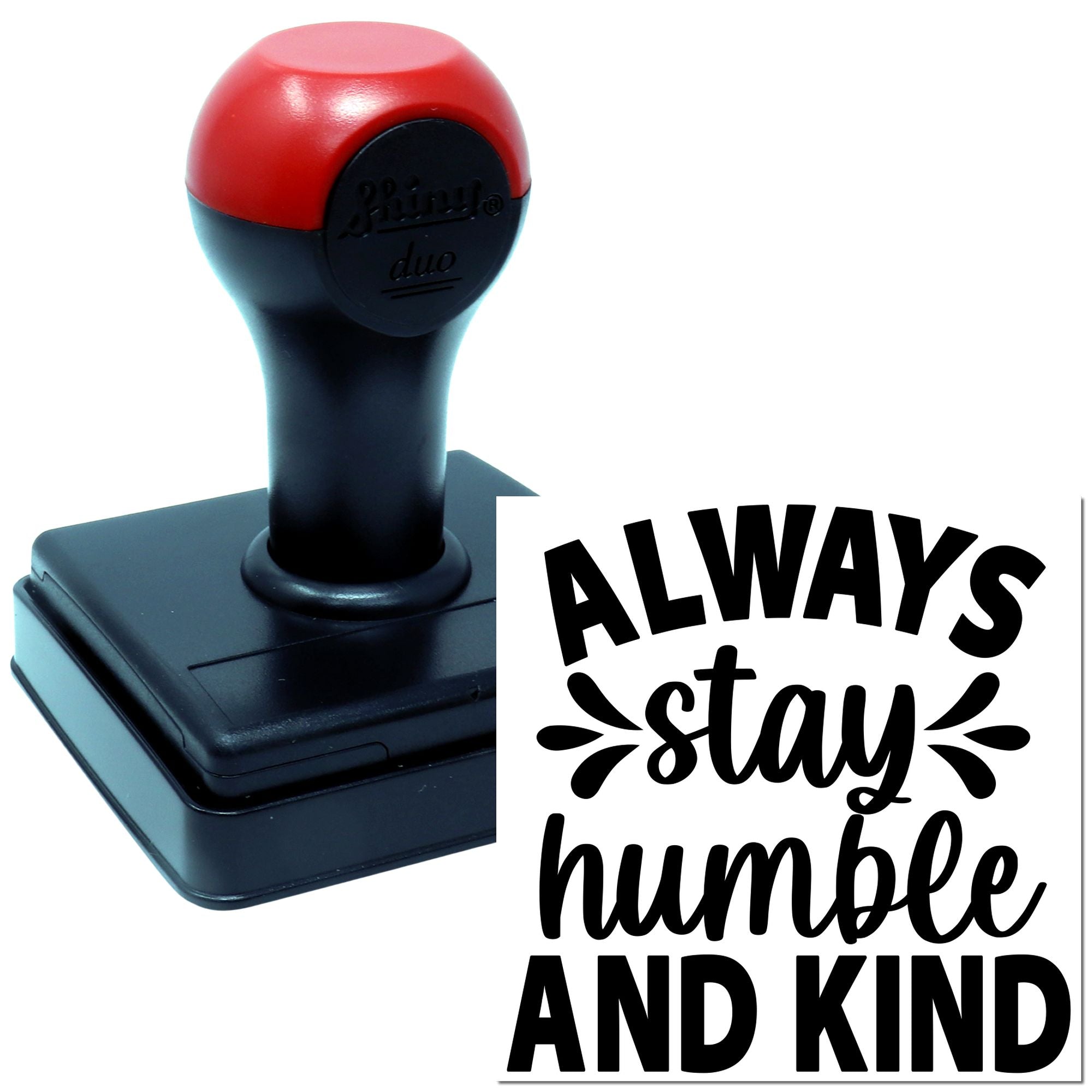Self-inking rubber stamp with Always stay humble and kind motivational quote design for everyday crafting and gifting