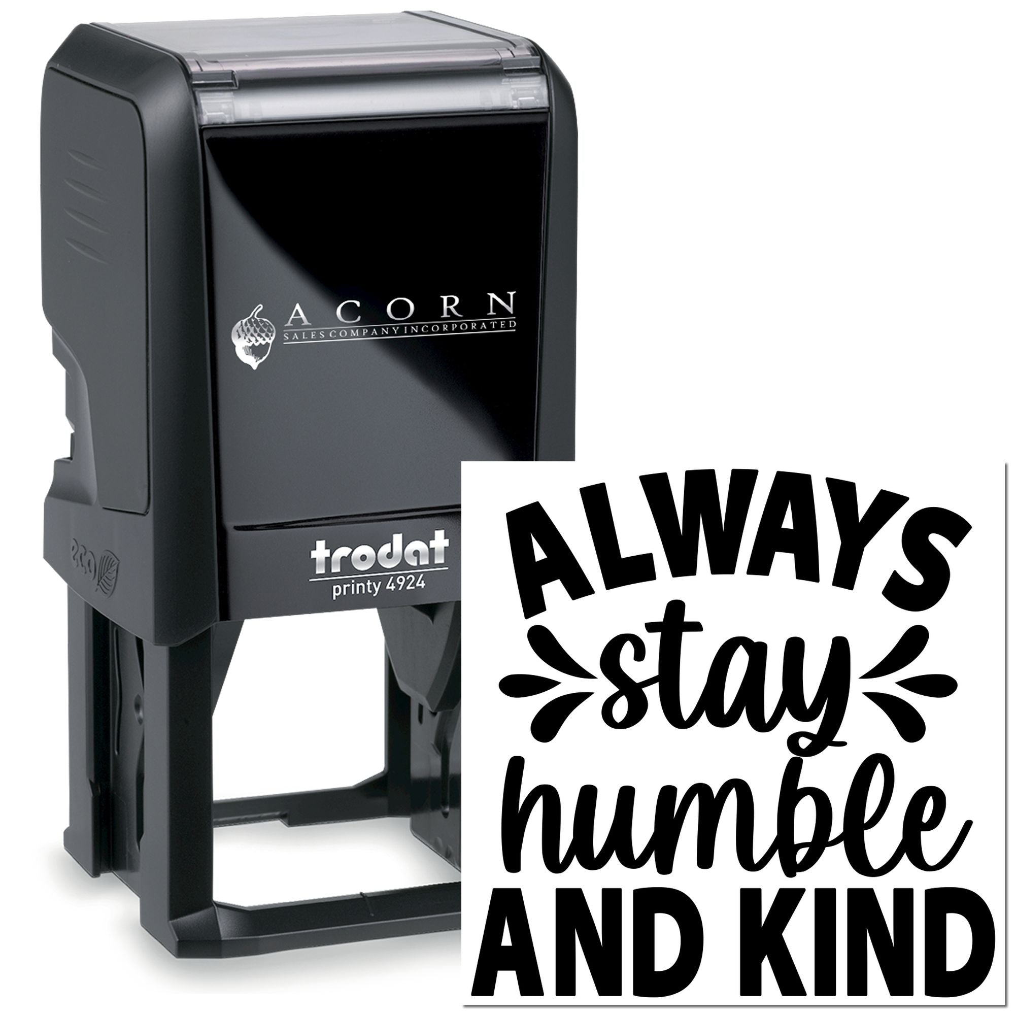 Self-inking rubber stamp with Always stay humble and kind design for custom inspirational stamping and branding.