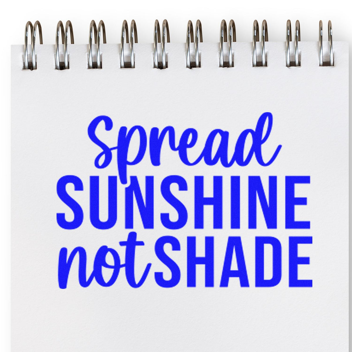 Inspirational rubber stamp design reading Spread sunshine not shade for uplifting journaling, cards, and paper crafts.