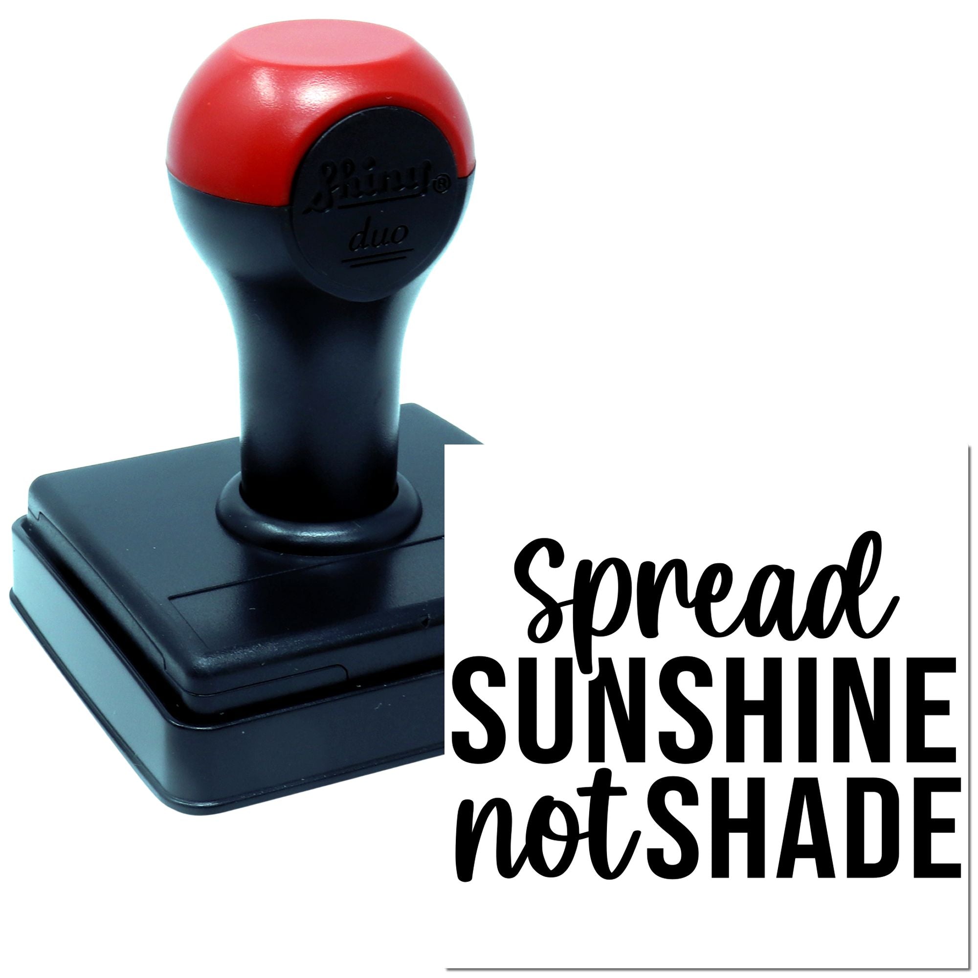 Custom rubber stamp with Spread Sunshine Not Shade message for motivational crafts, branding, and stationery.