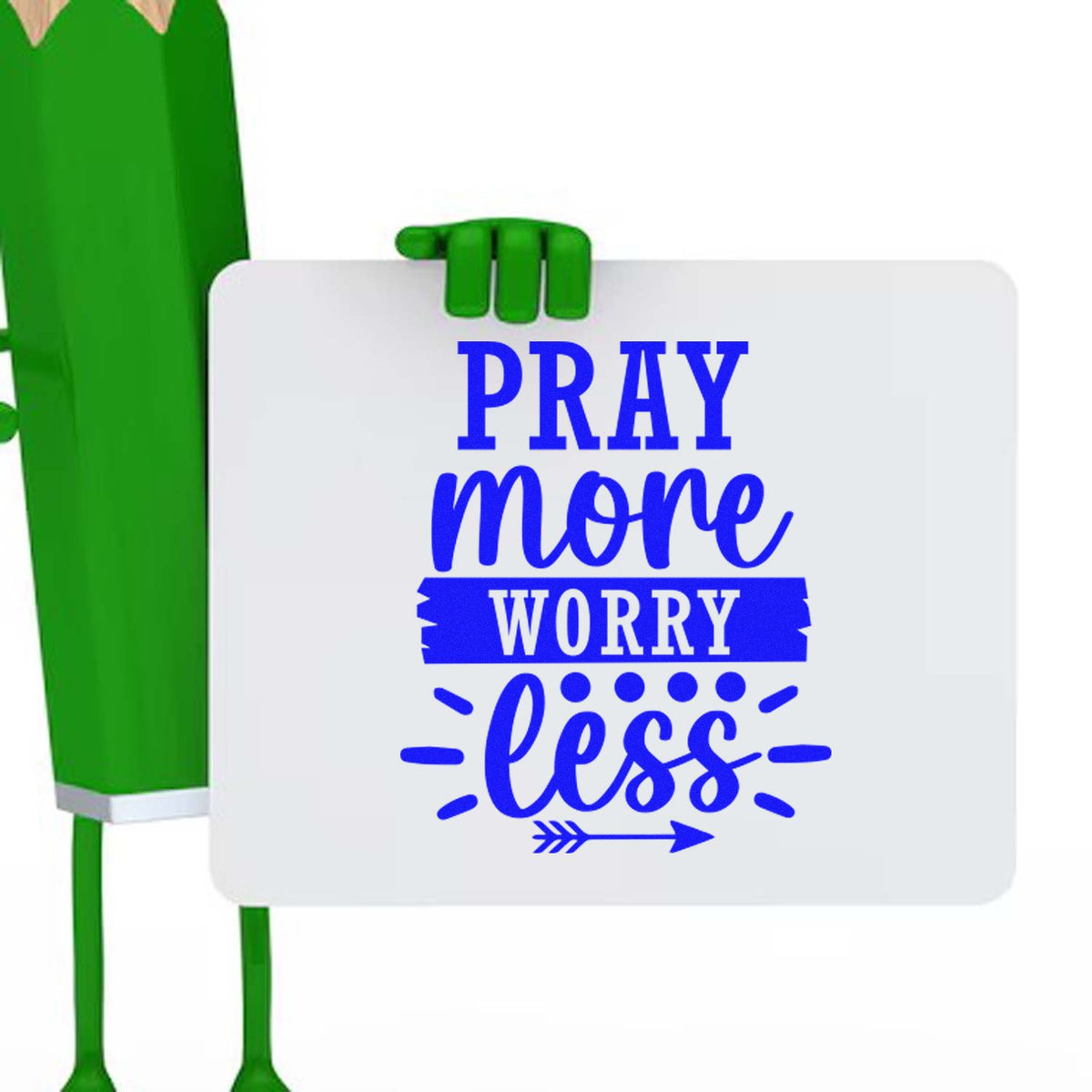Pray more worry less rubber stamp design with green cartoon character holding a motivational sign.