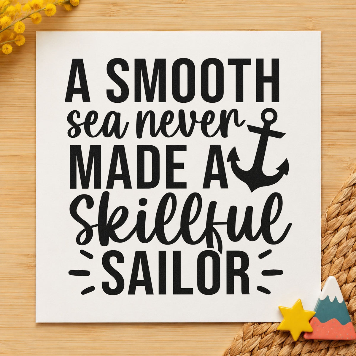 Smooth Sea Skillful Sailor rubber stamp printed in black ink, ready for anchor ray cards and similar paper crafts.