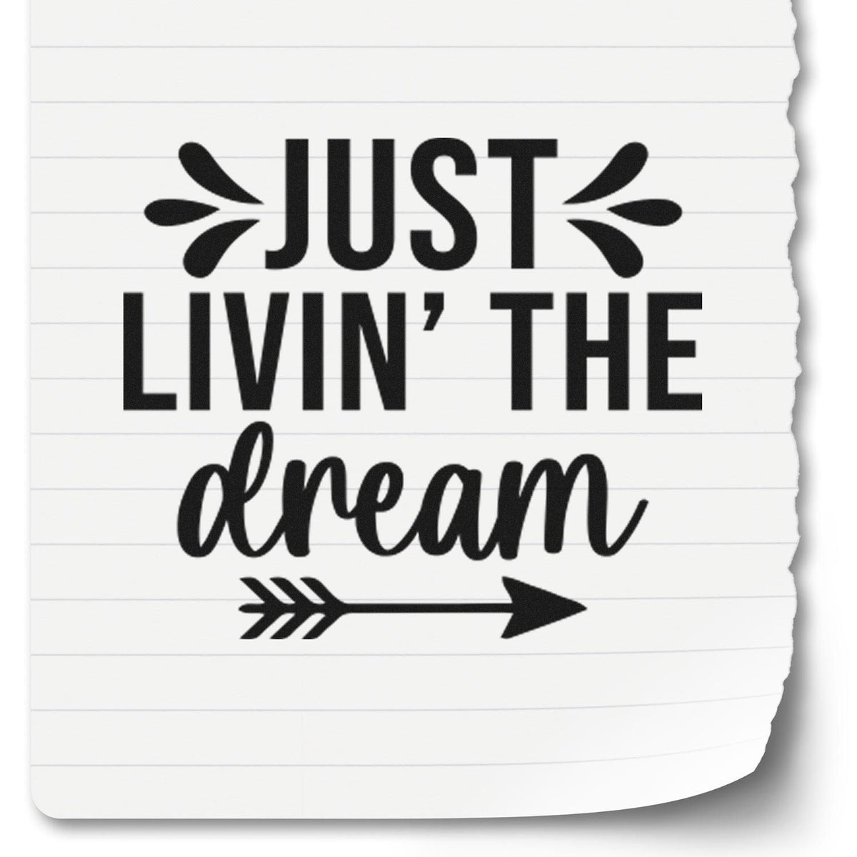 Just Livin' the Dream rubber stamp design with decorative arrow, inspirational quote for crafts and packaging