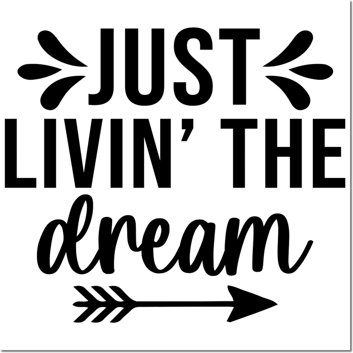 Just Livin the Dream rubber stamp design with bold quote and arrow, ideal for crafts, journaling, and handmade gifts.
