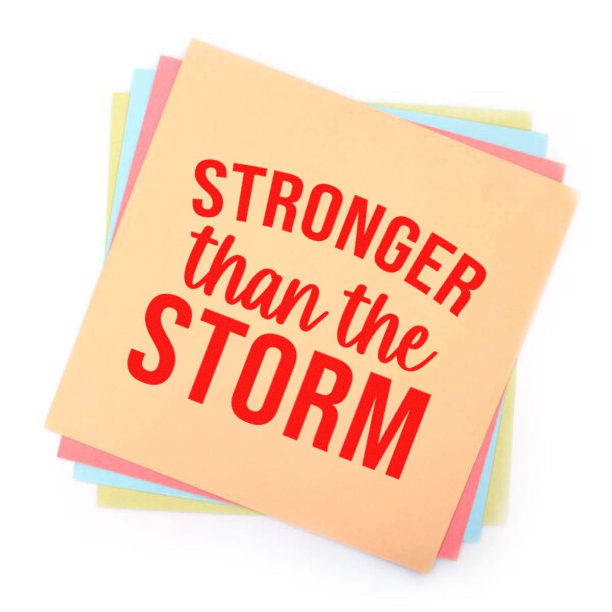 Inspirational rubber stamp design reading Stronger Than the Storm on stacked sticky notes for motivational crafts and office use