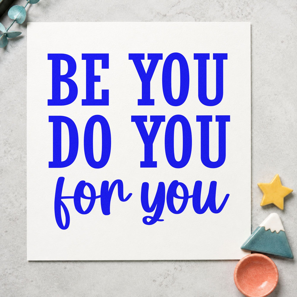 Be You Do You Wood Handle Stamp in use 6
