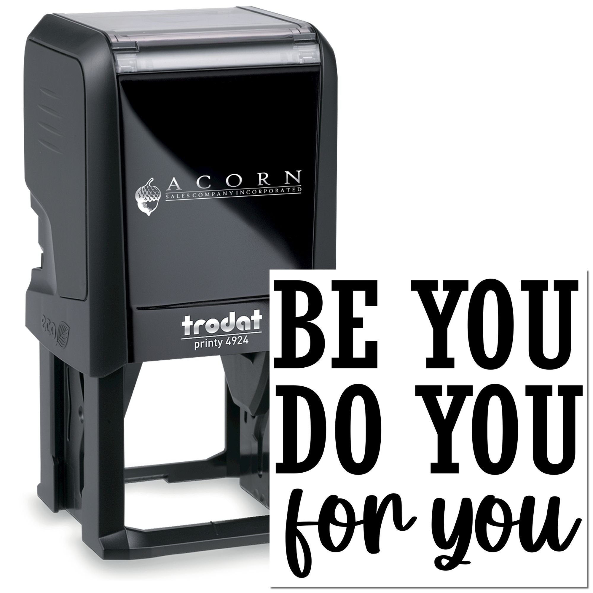 Custom self-inking rubber stamp with Be You Do You for You motivational design for personalized stamping.