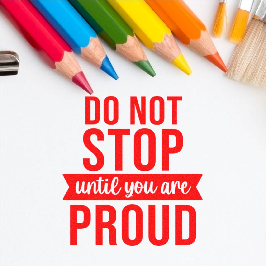 Motivational rubber stamp design with Do Not Stop Until You Are Proud quote for crafting, school, and office projects.