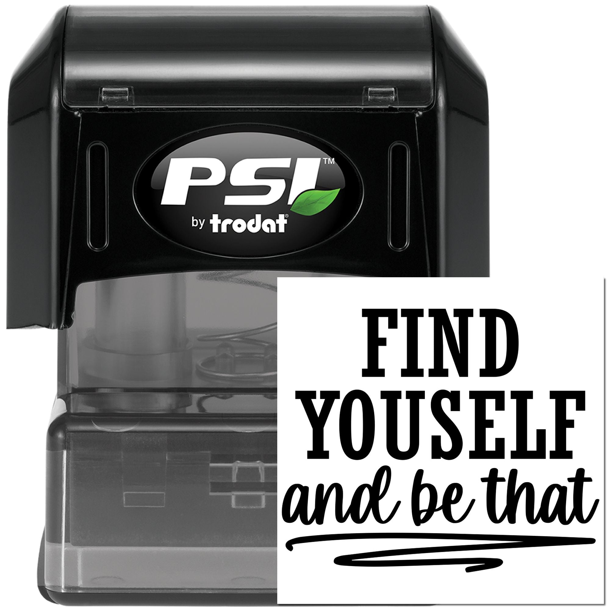 PSI by Trodat self-inking rubber stamp with motivational Find yourself and be that imprint for personal branding.