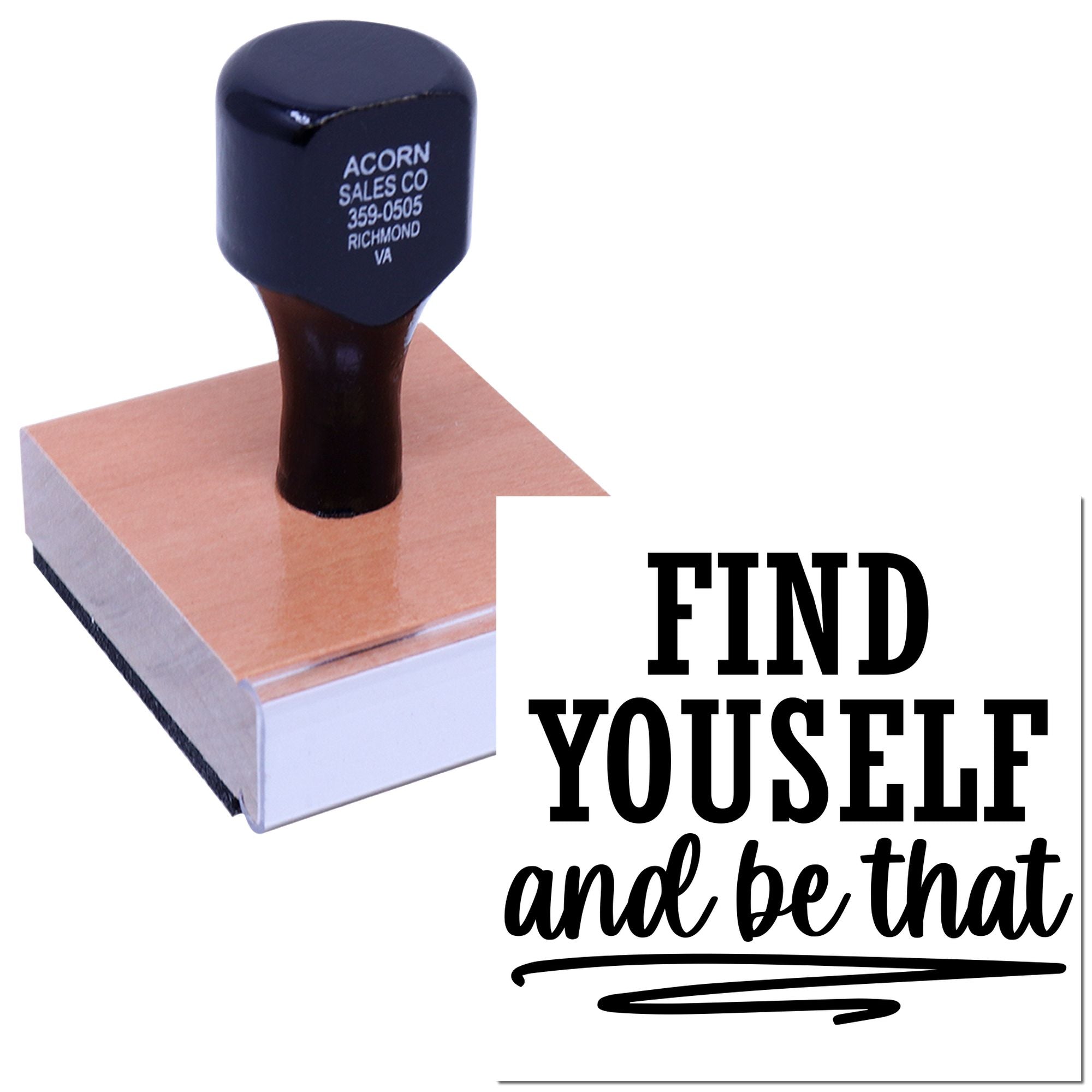 Inspirational custom rubber stamp with Find yourself and be that message on a wooden stamp block.