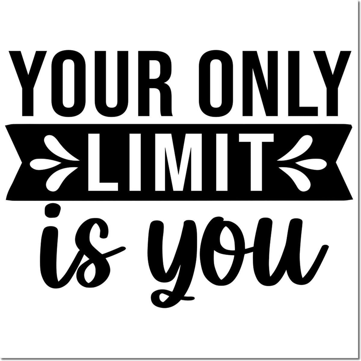 Motivational rubber stamp design reading Your Only Limit Is You for inspiring self-improvement crafts and projects.