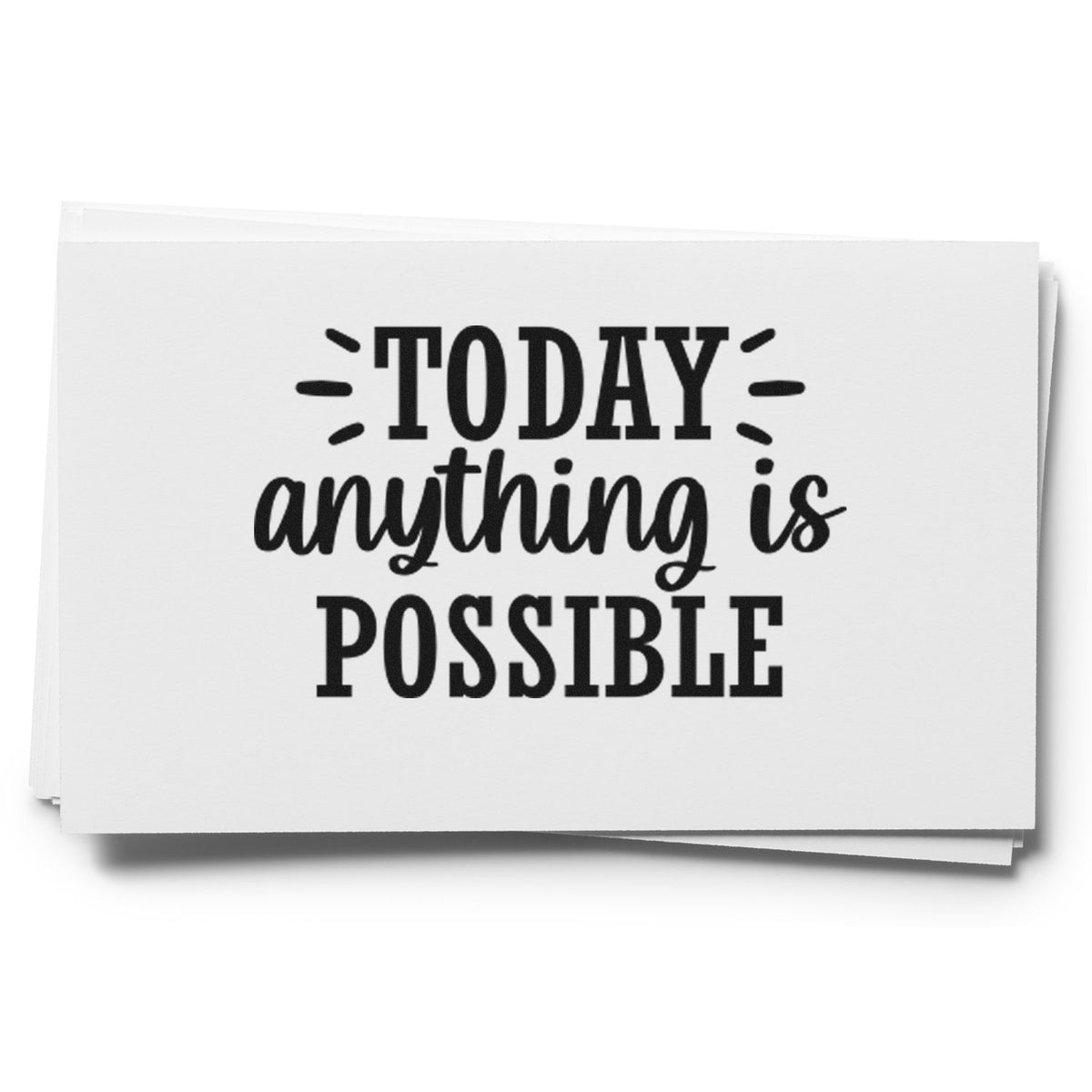 Motivational rubber stamp design reading Today anything is possible for journaling, crafting, and office use.