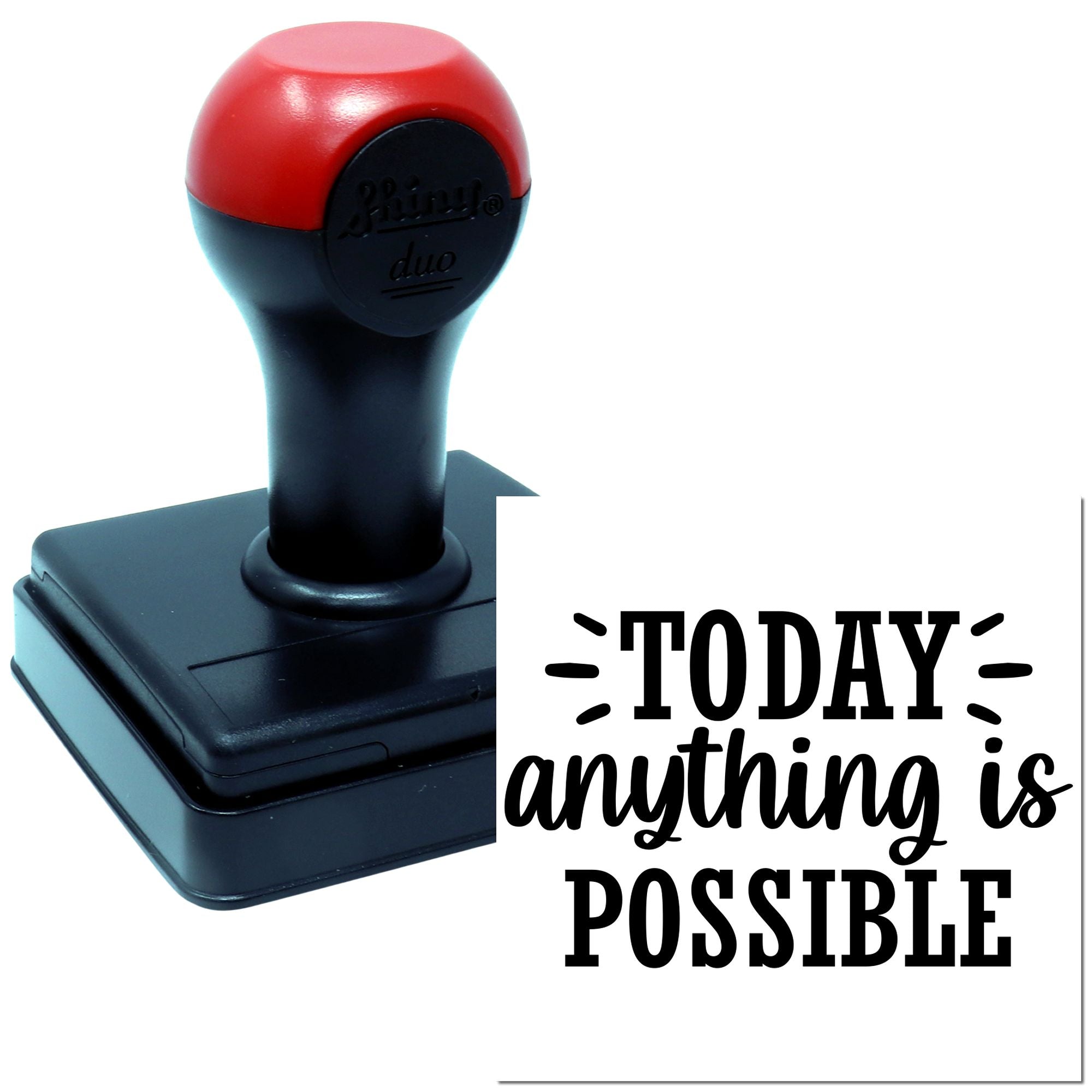 Self-inking rubber stamp with Today anything is possible motivational message for office, business, or craft use.