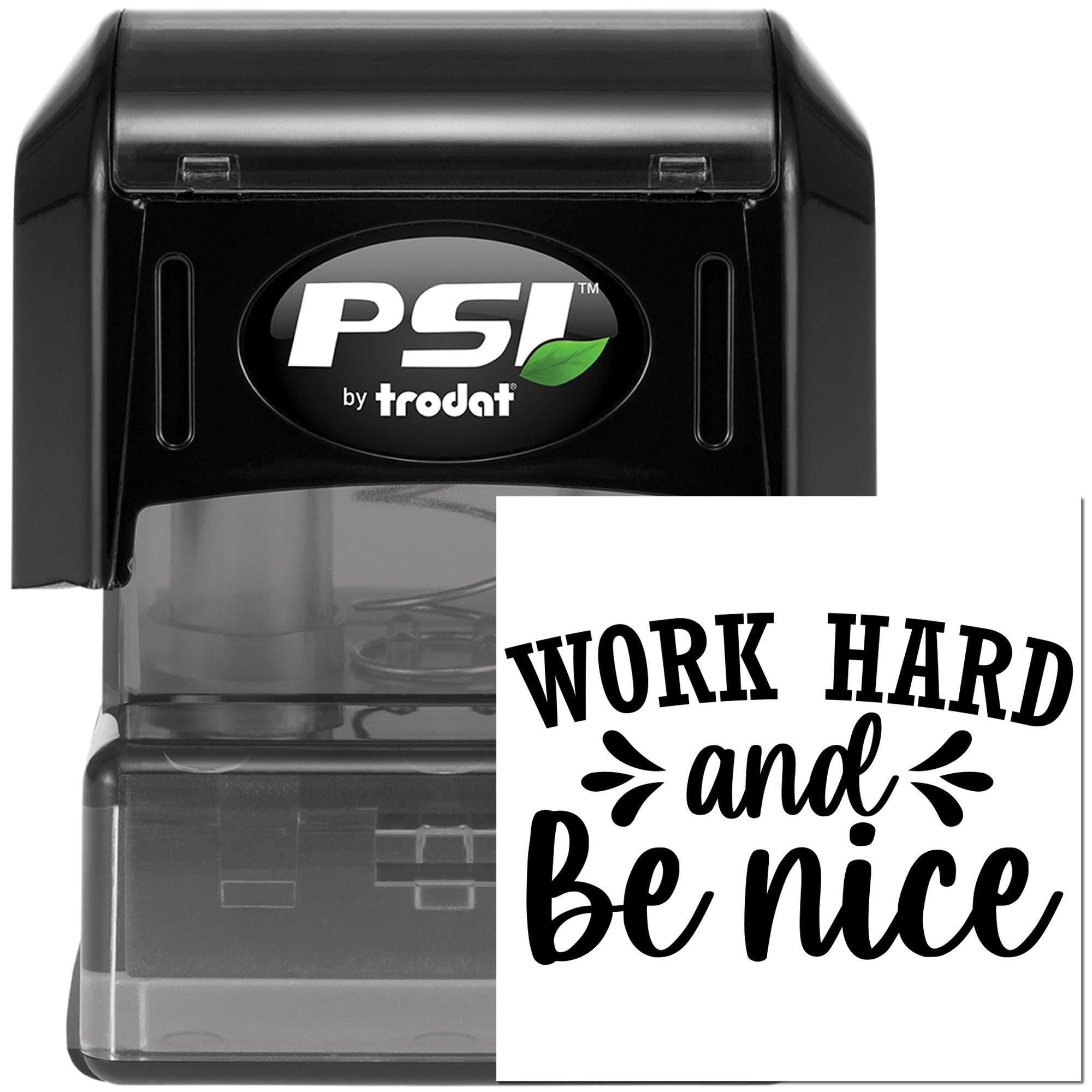 PSI by Trodat self-inking rubber stamp with Work Hard and Be Nice motivational custom stamp design.