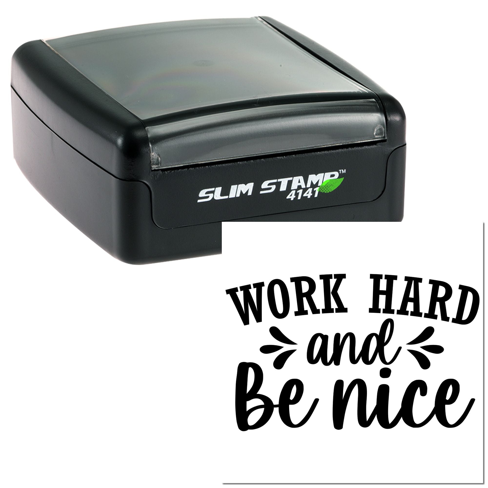 Self-inking rubber stamp with Work Hard and Be Nice motivational message for office or classroom use.