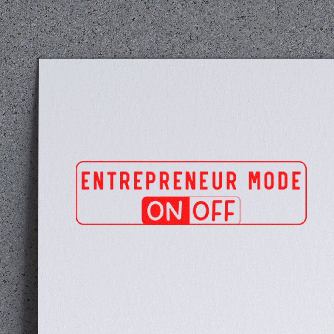 Red entrepreneur mode ON/OFF custom rubber stamp imprint on white paper for business motivation and branding.