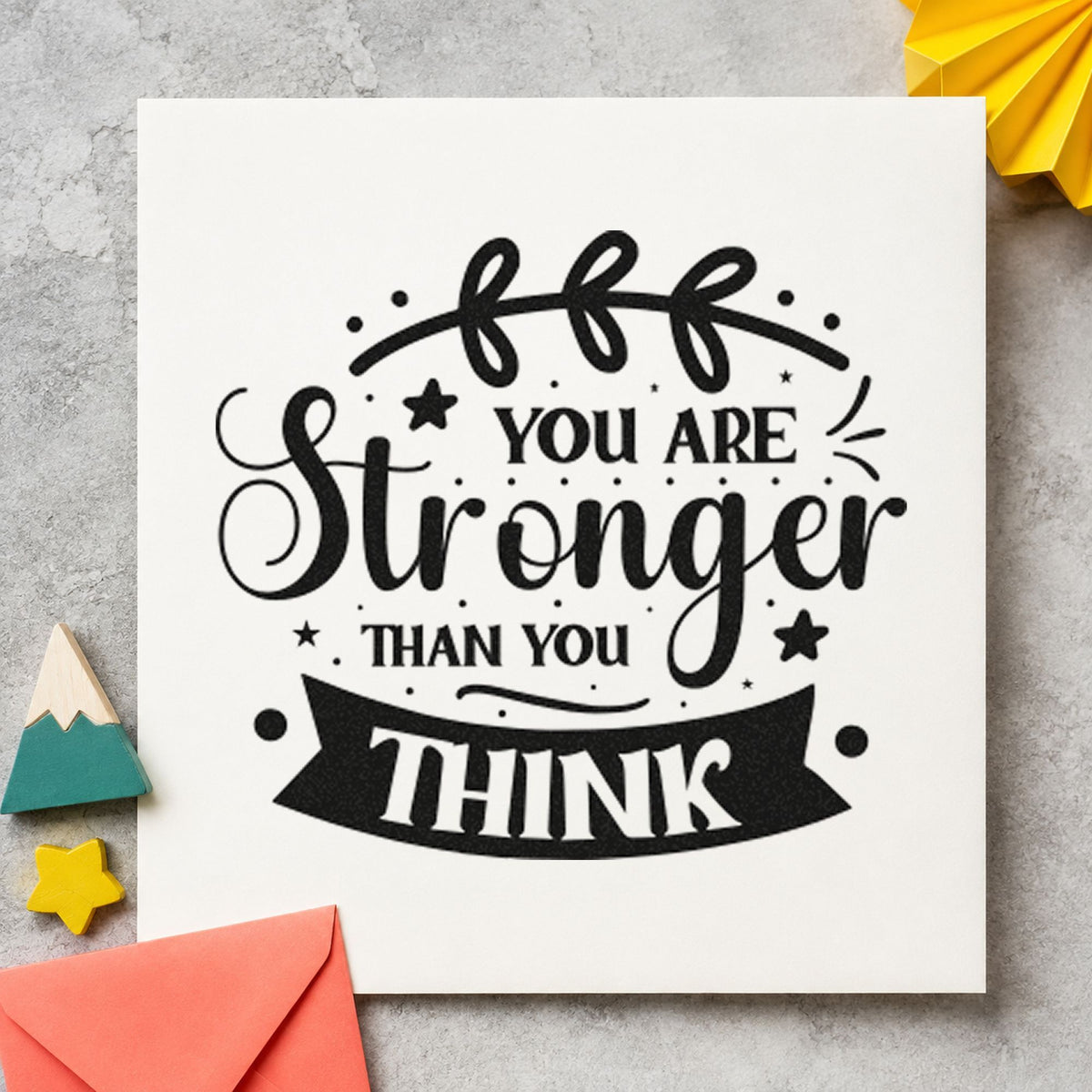 You Are Stronger Than You Think Stamp – PSI Pre-Inked in use 10