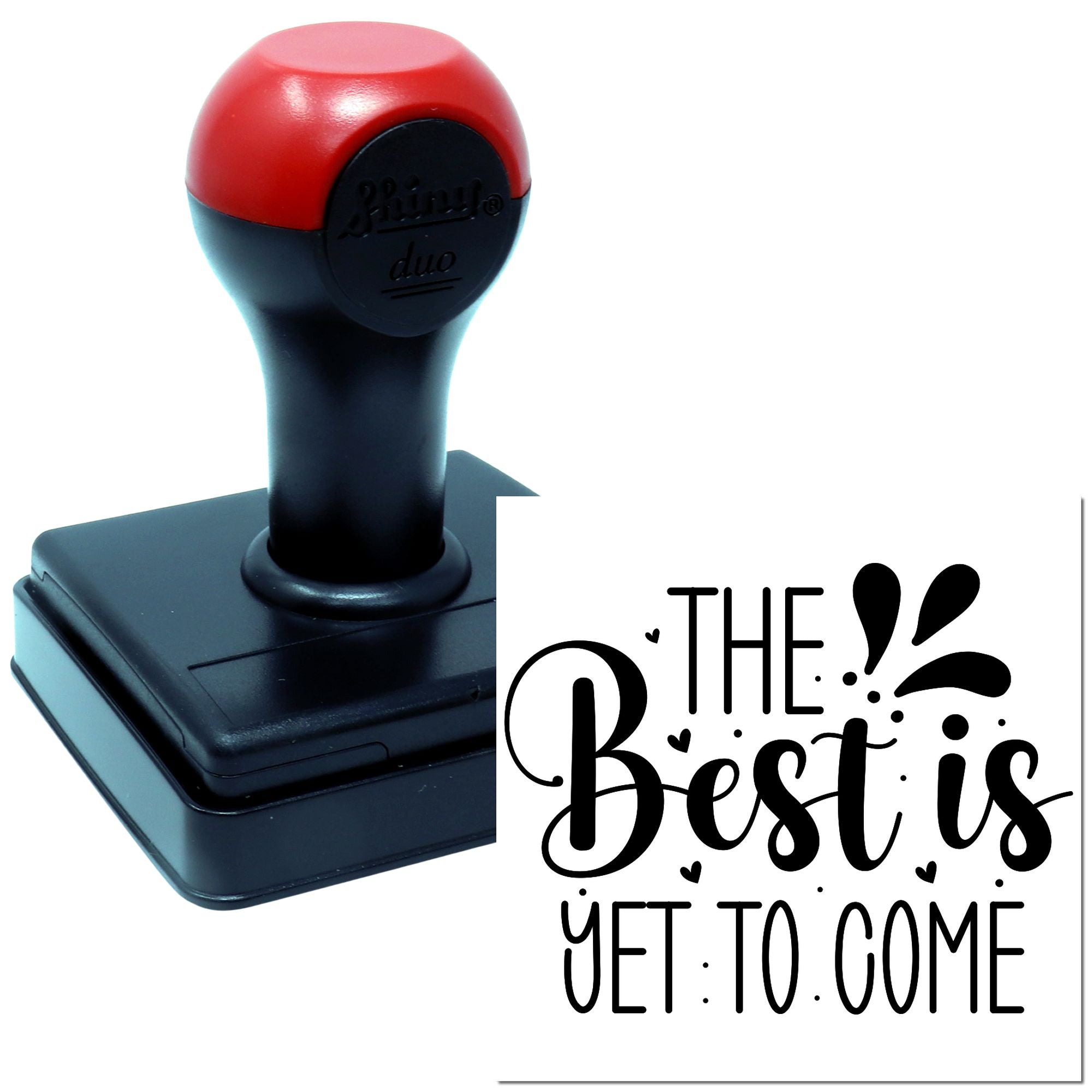 Self-inking rubber stamp with The Best Is Yet to Come design for motivational crafts, cards, and branding.