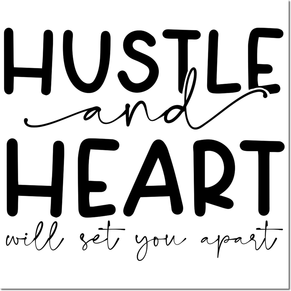 Inspirational rubber stamp design reading Hustle and Heart Will Set You Apart for motivational crafts and handmade projects.