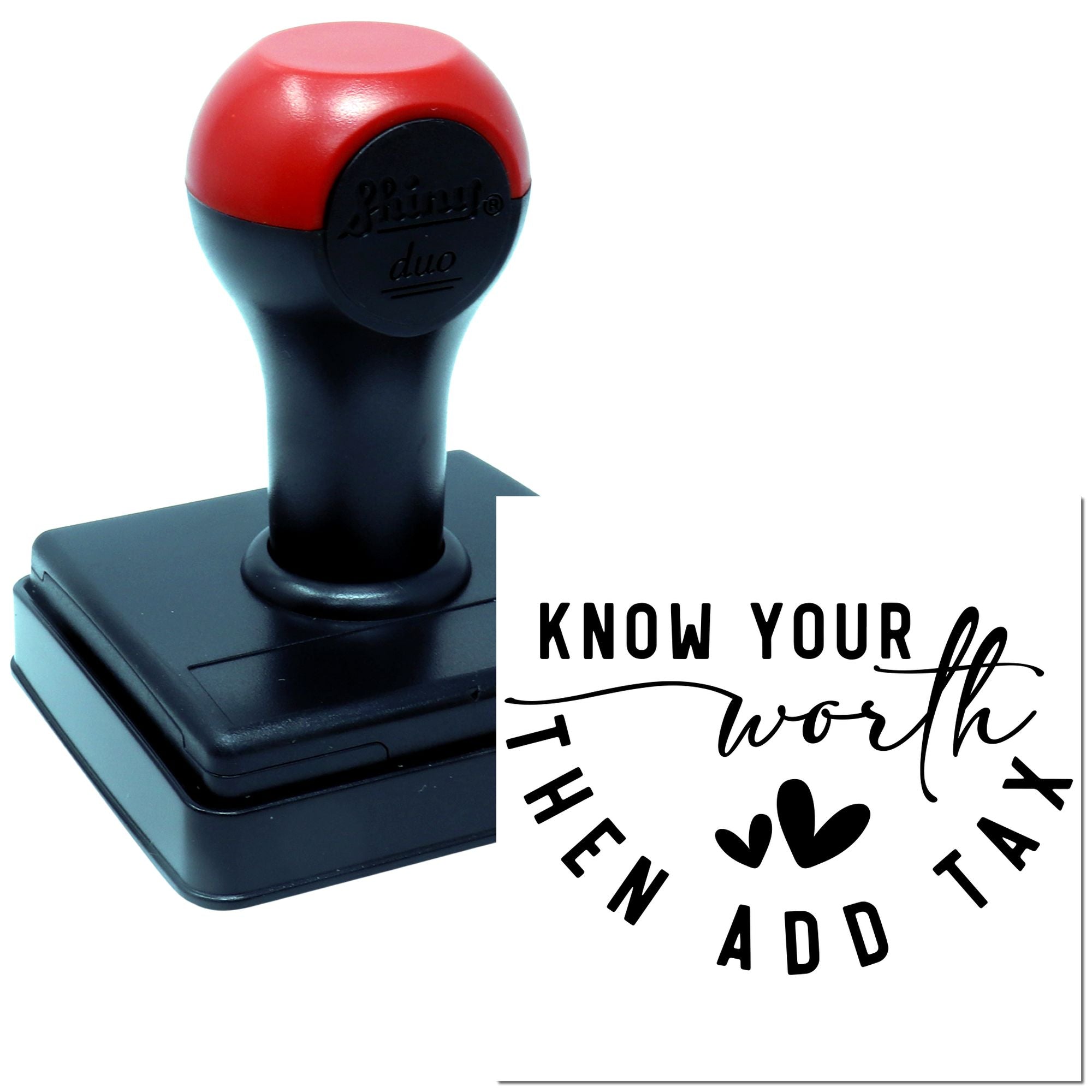 Self-inking rubber stamp with Know Your Worth Then Add Tax motivational design for custom craft and business stamping.