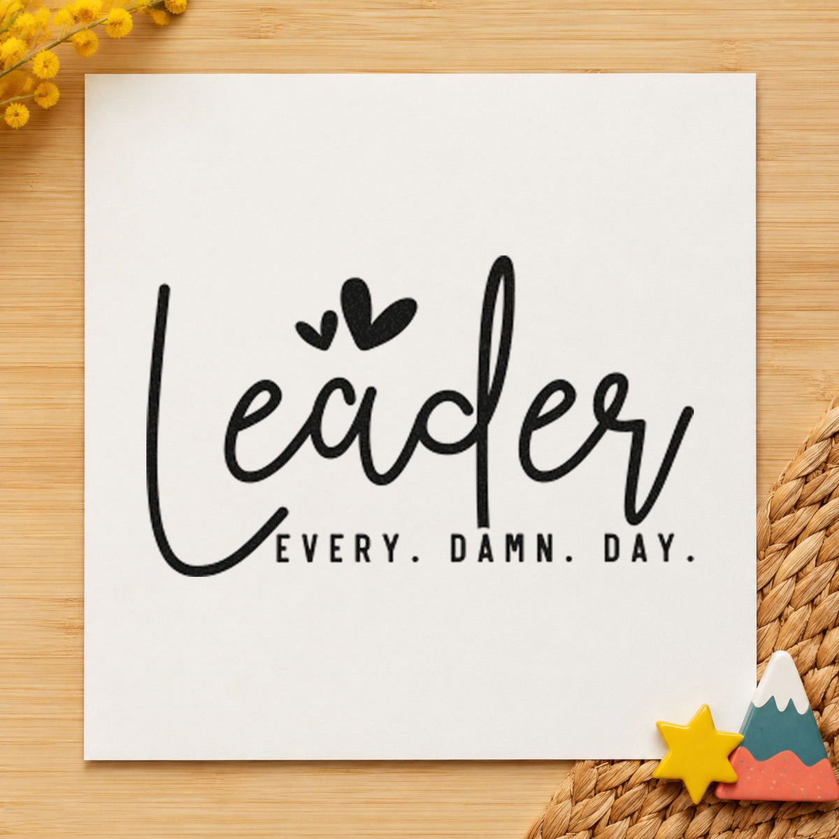 Leader Every Damn Day craft stamp in black ink on cardstock, an easy option for program year album page.
