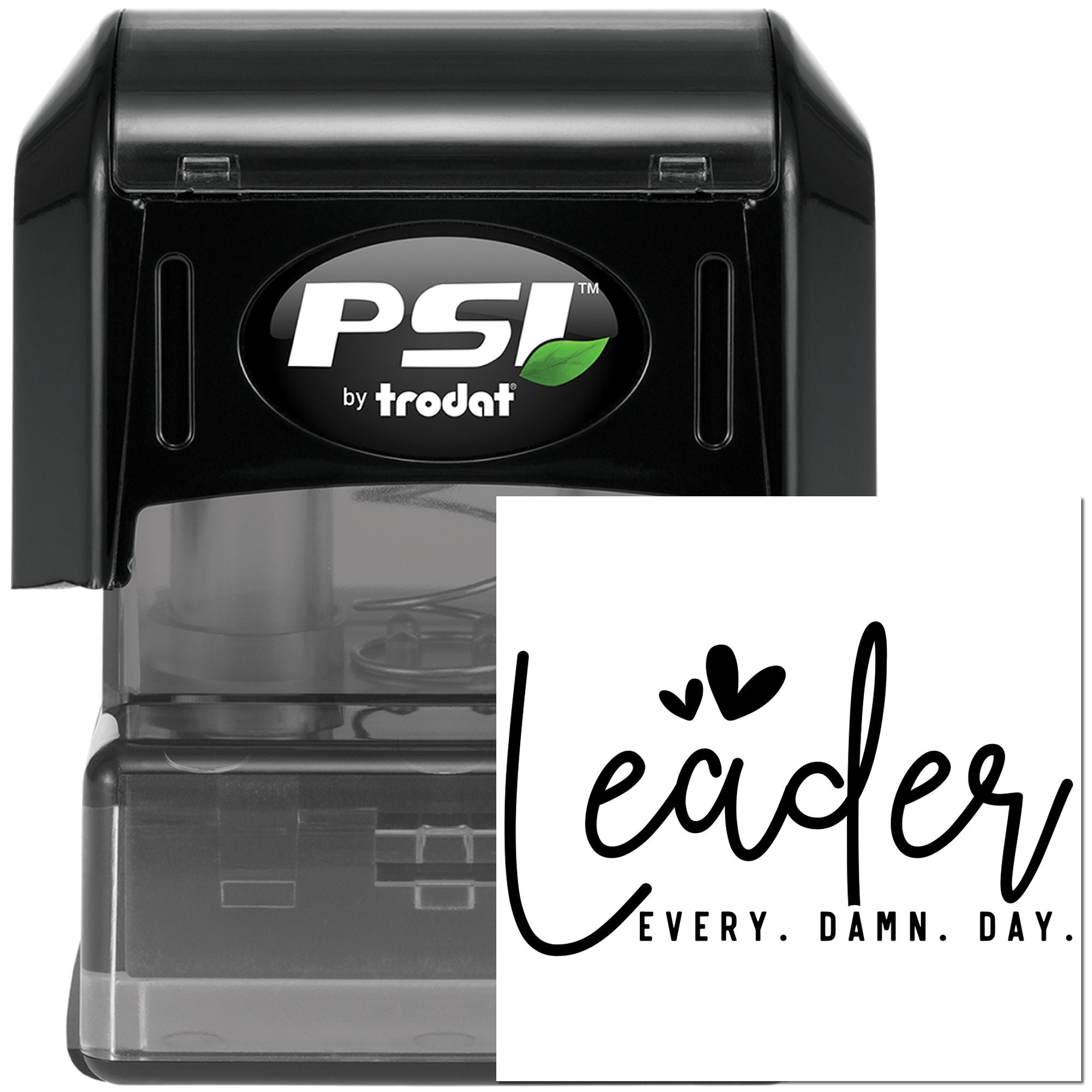 PSI by Trodat self-inking rubber stamp with custom Leader Every. Damn. Day. imprint for office branding and labeling