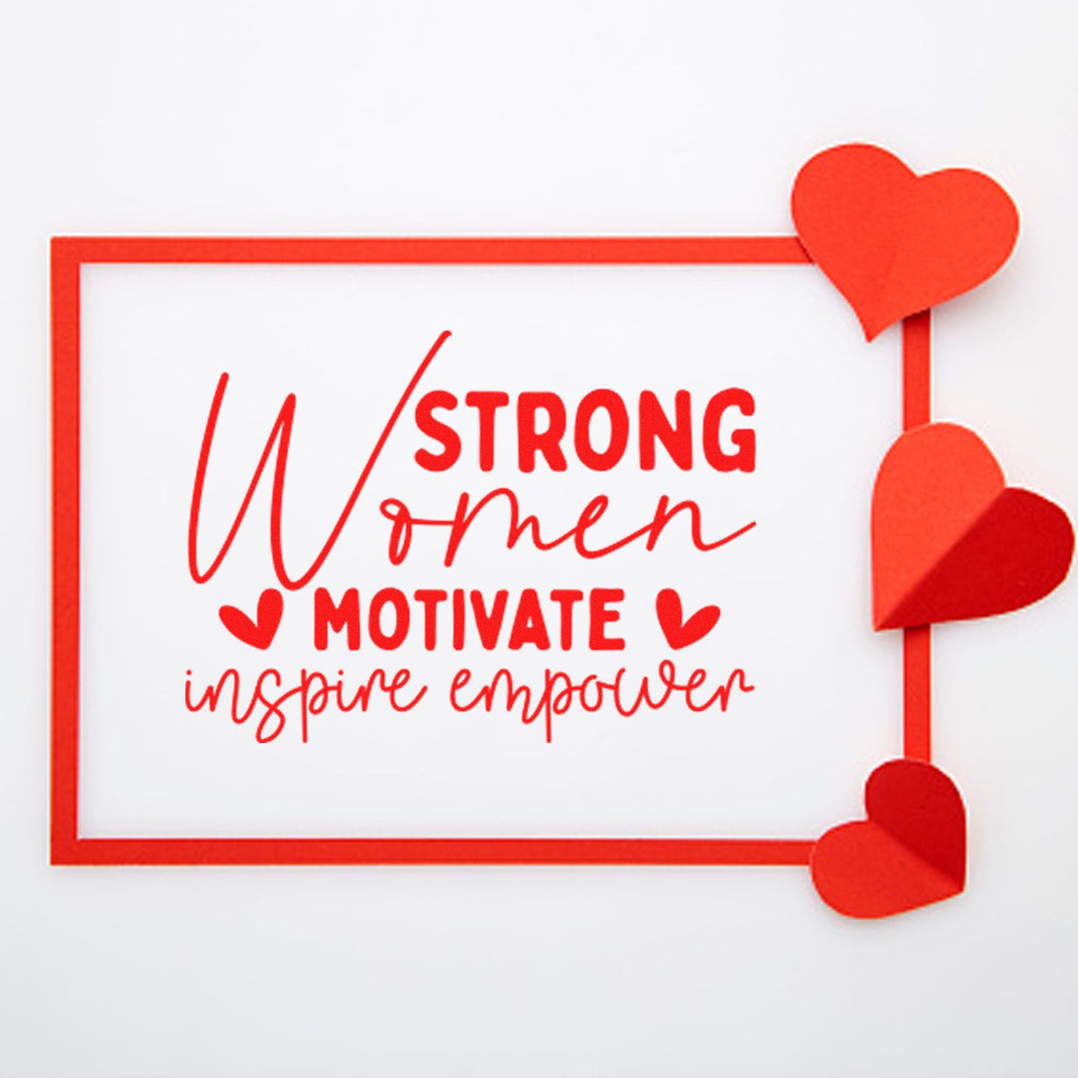 Motivational strong women rubber stamp design with hearts for empowerment projects