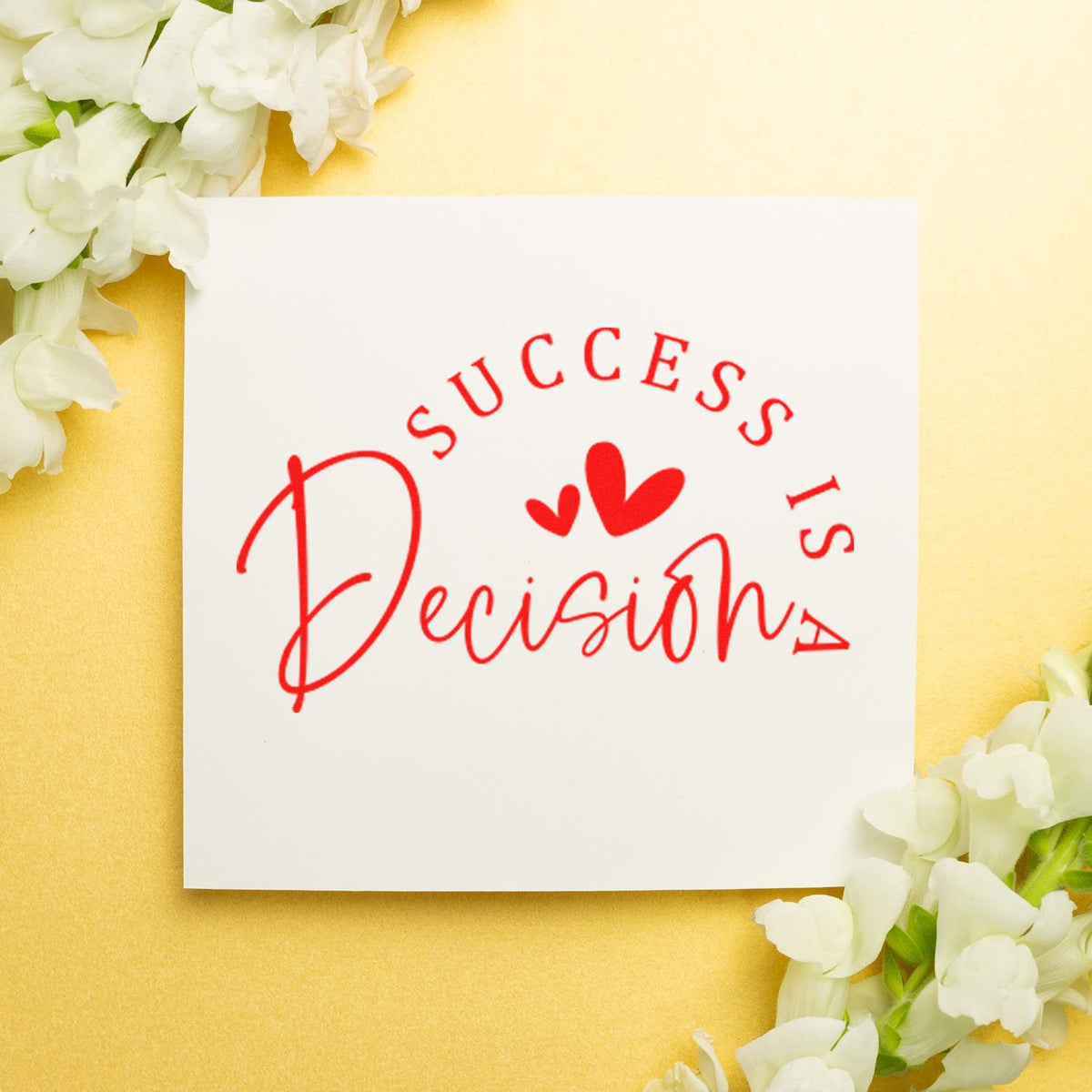 Success is a Decision rubber stamp design with hearts, red motivational quote stamp on white card.
