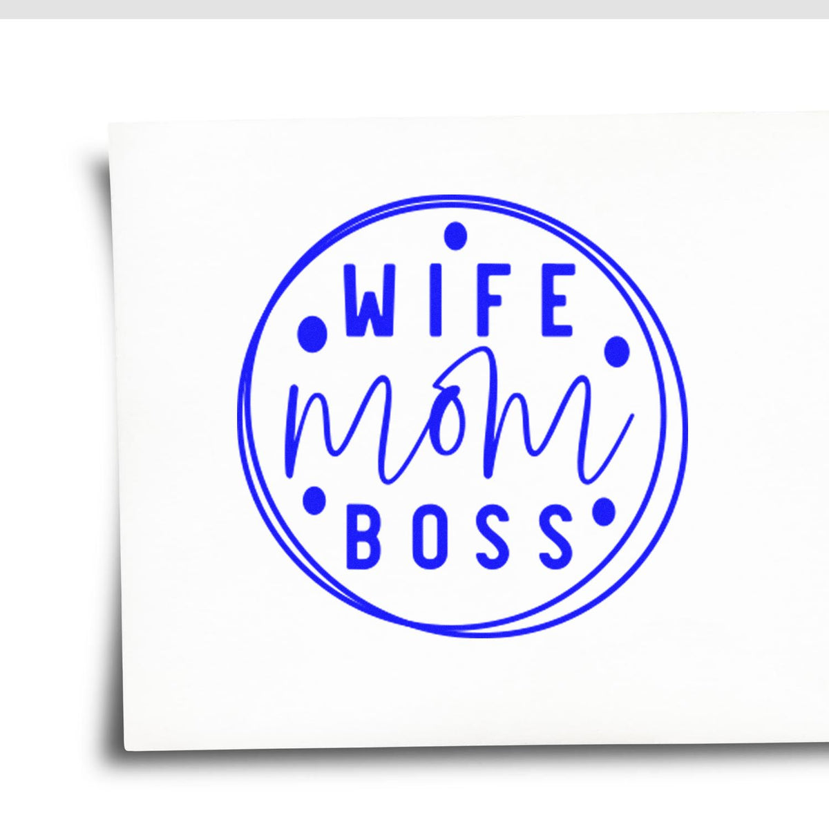 Blue circular Wife Mom Boss rubber stamp design for personalized gifts, stationery, and craft projects.