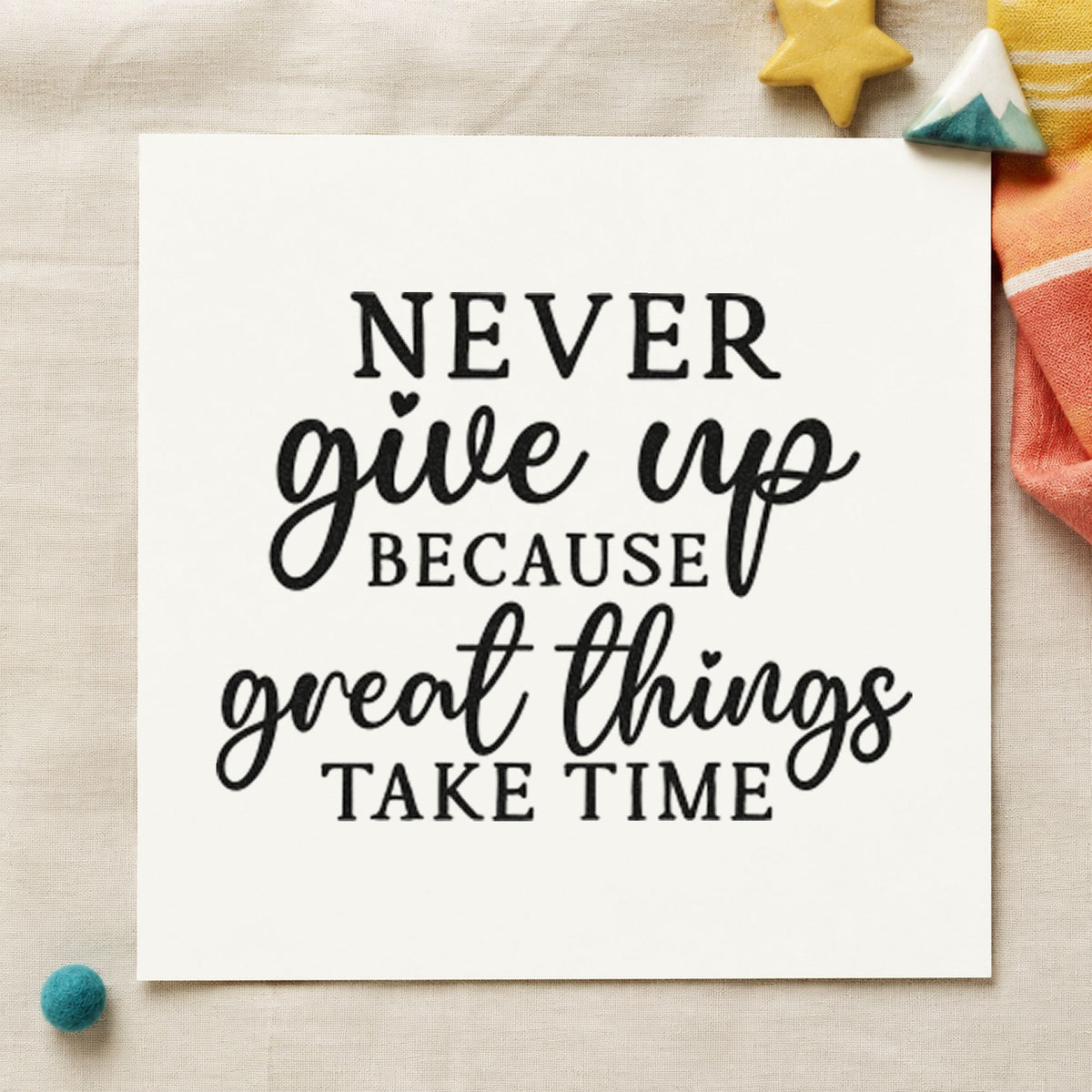 Never Give Up Great Things Hand Stamp – Duo in use 3